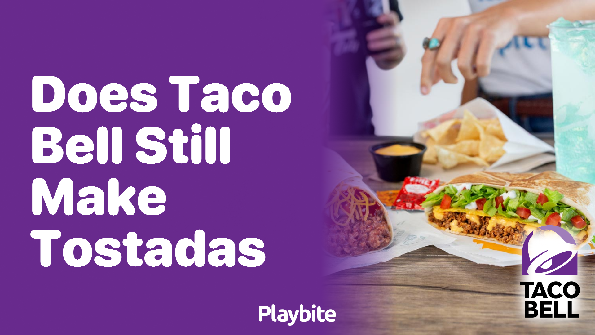 Does Taco Bell Still Make Tostadas?