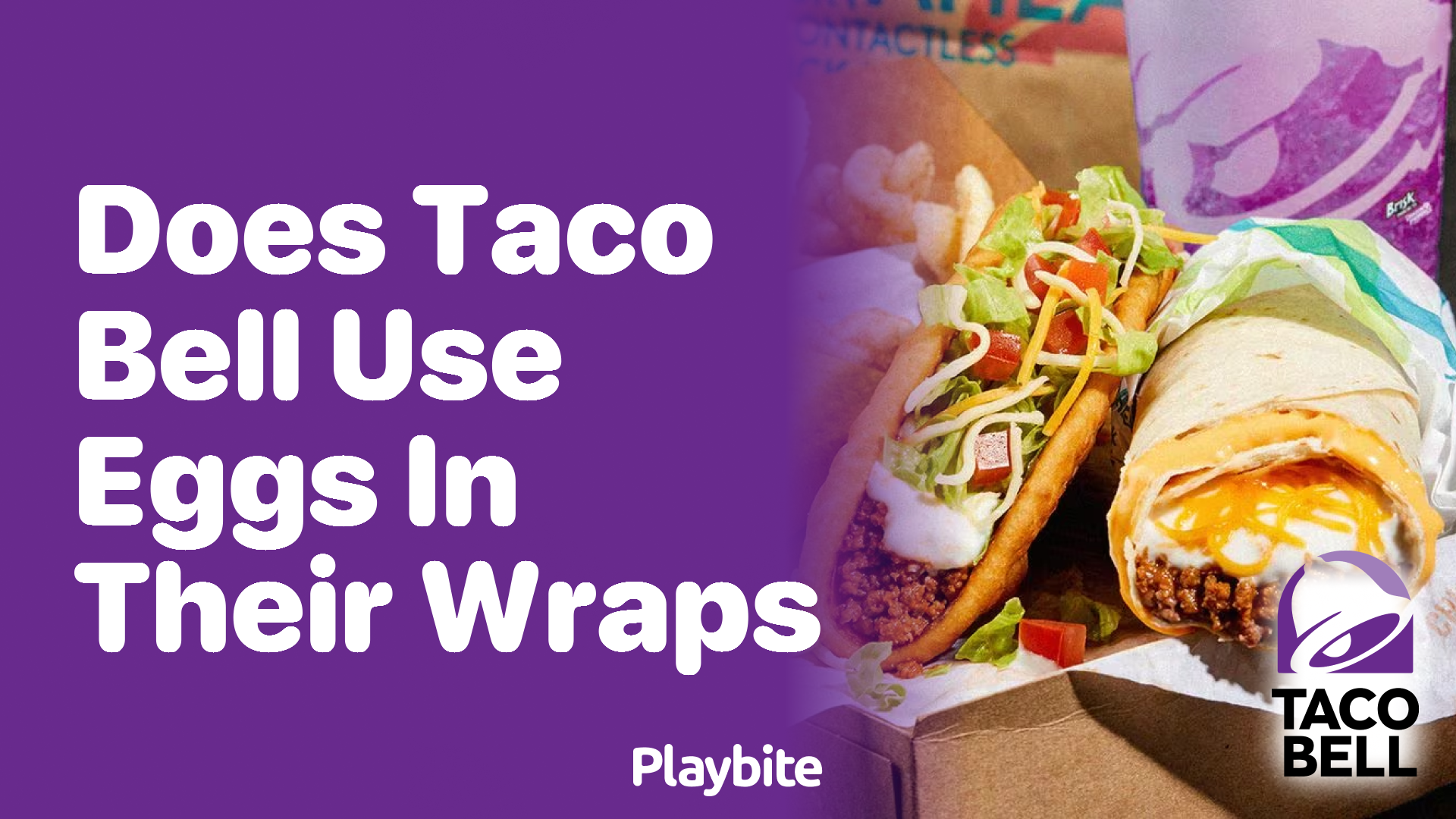 Does Taco Bell Use Eggs in Their Wraps? Unwrapping the Truth