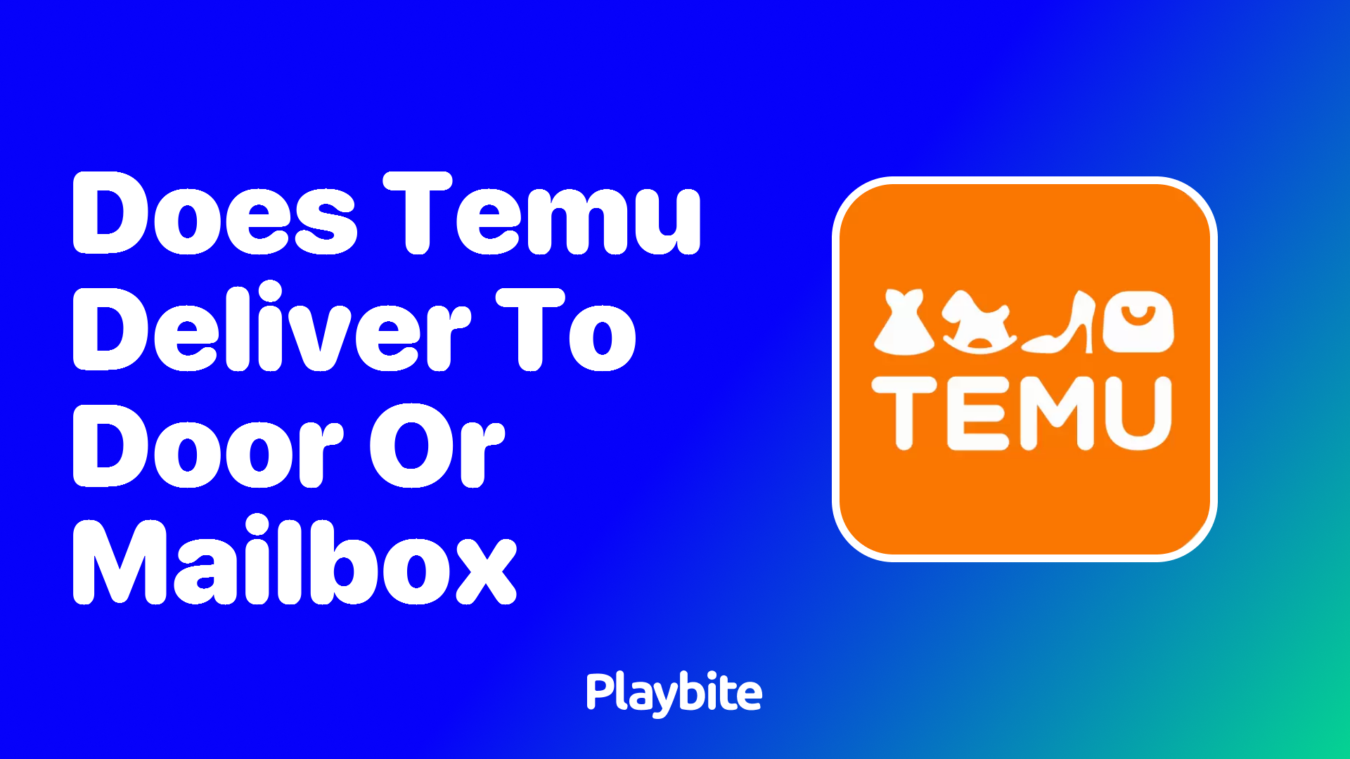 Does Temu Deliver Straight to Your Door or Mailbox?