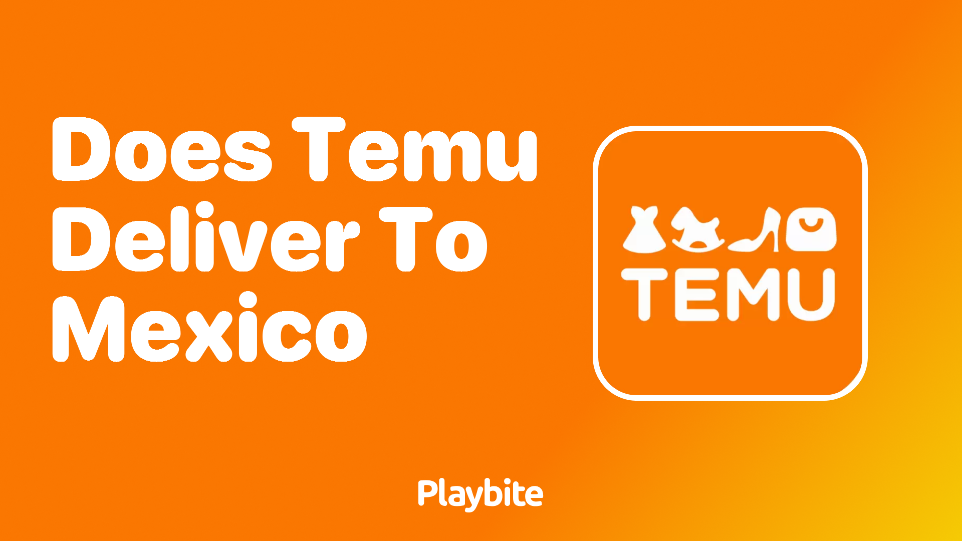 Does Temu Deliver to Mexico? Here's What You Need to Know! - Playbite