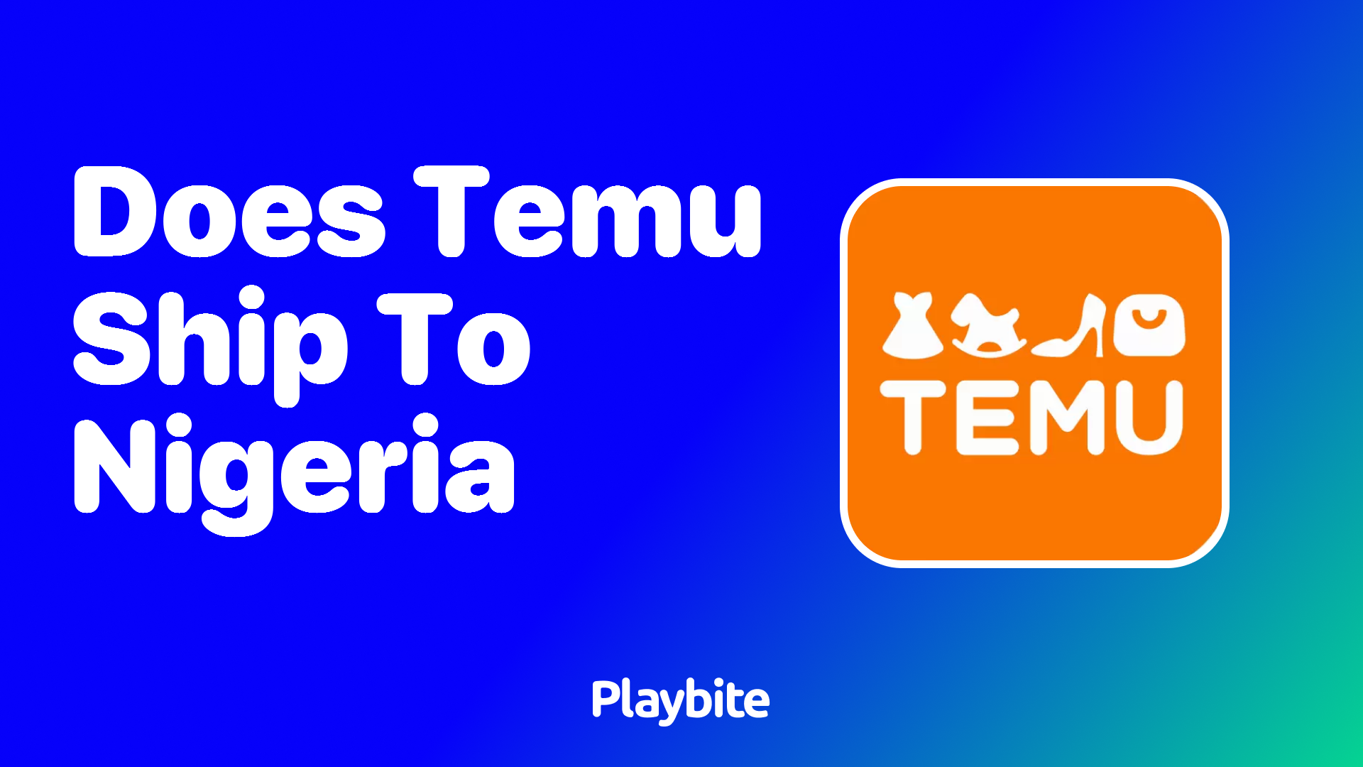 Does Temu Ship to Nigeria? Discover the Answer Here!