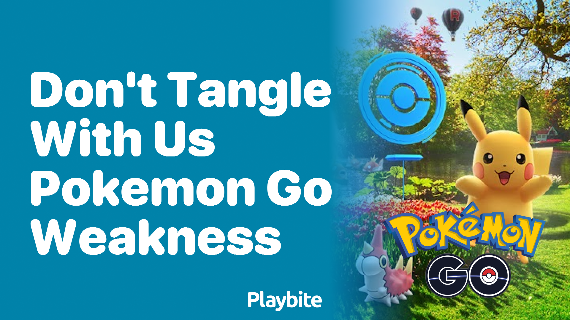 Don’t Tangle With Us: Understanding Pokemon GO Weaknesses