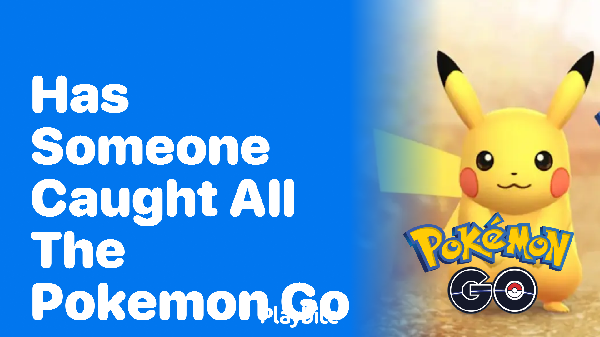 Has Someone Caught All the Pokémon in Pokémon GO?