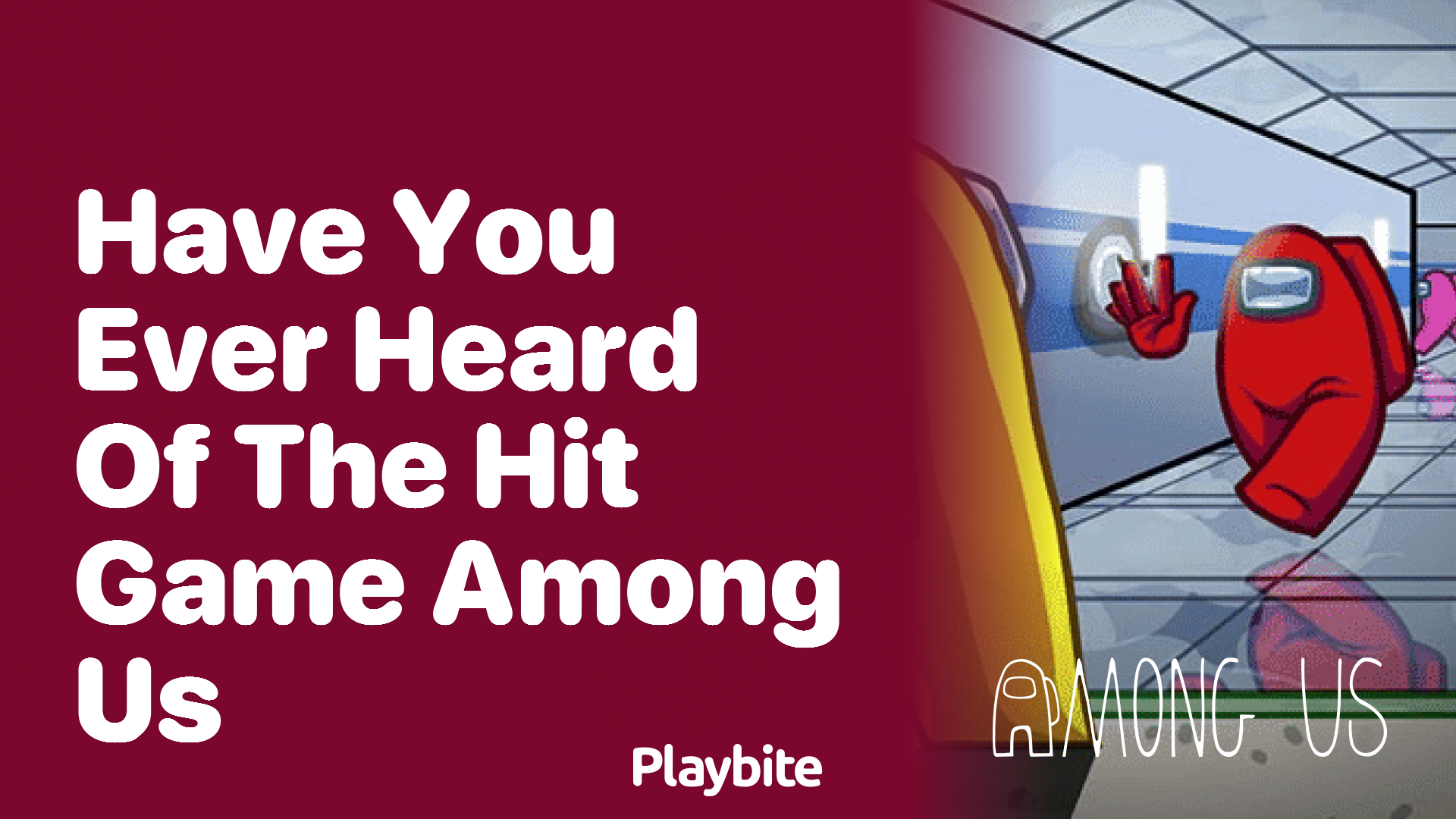 Have You Ever Heard of the Hit Game Among Us?