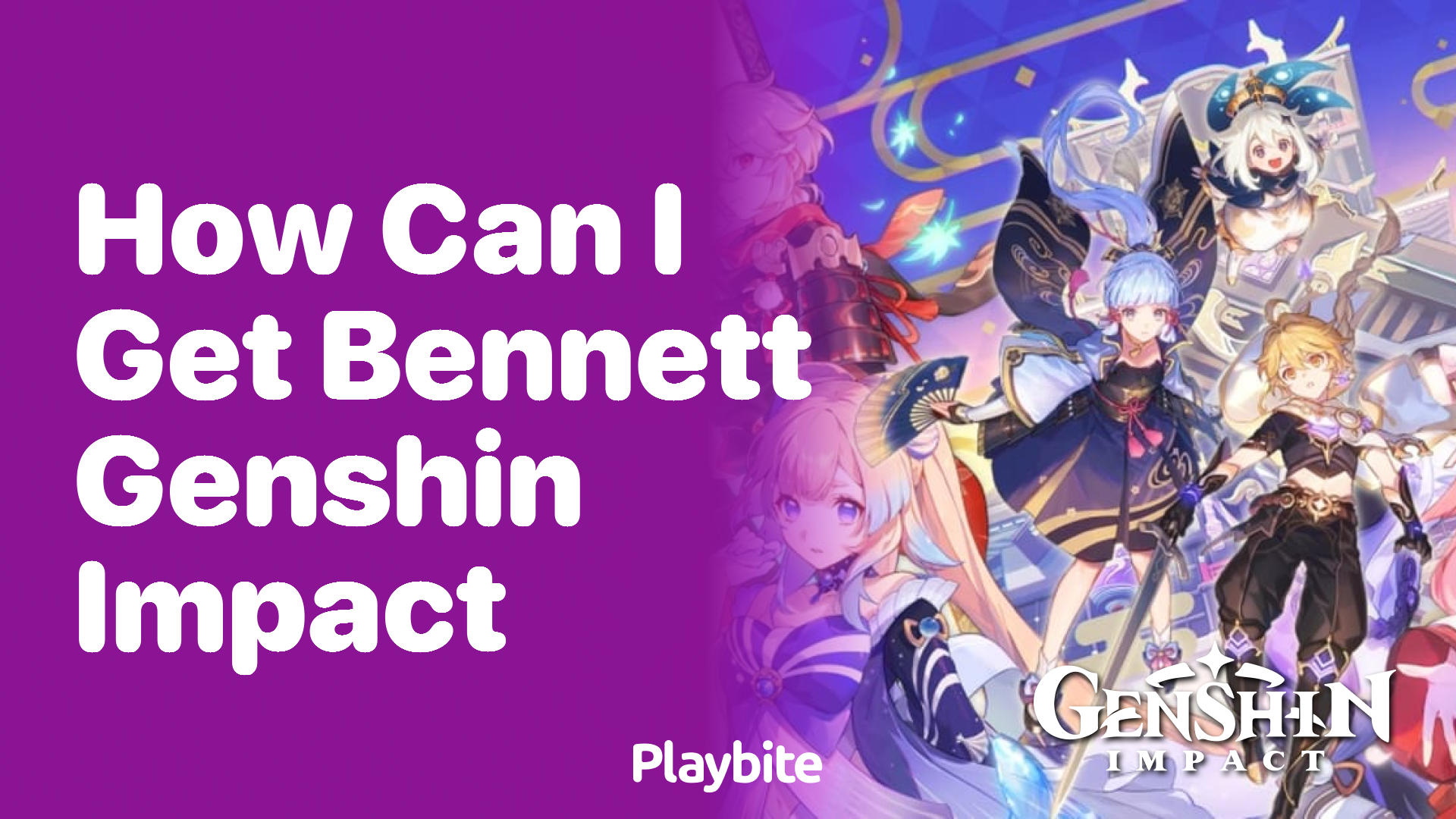 How Can I Get Bennett in Genshin Impact?