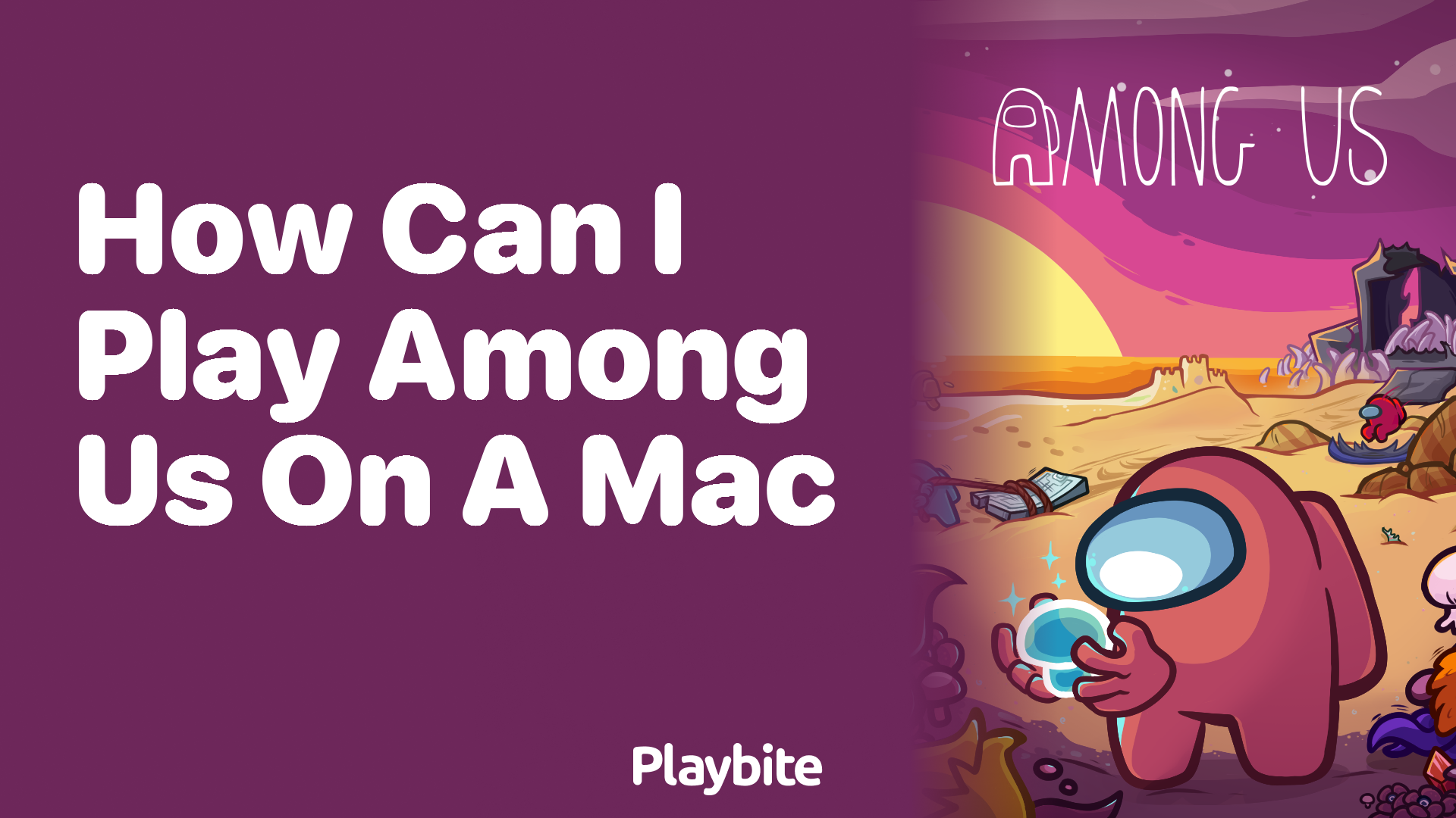 How Can I Play Among Us on a Mac?