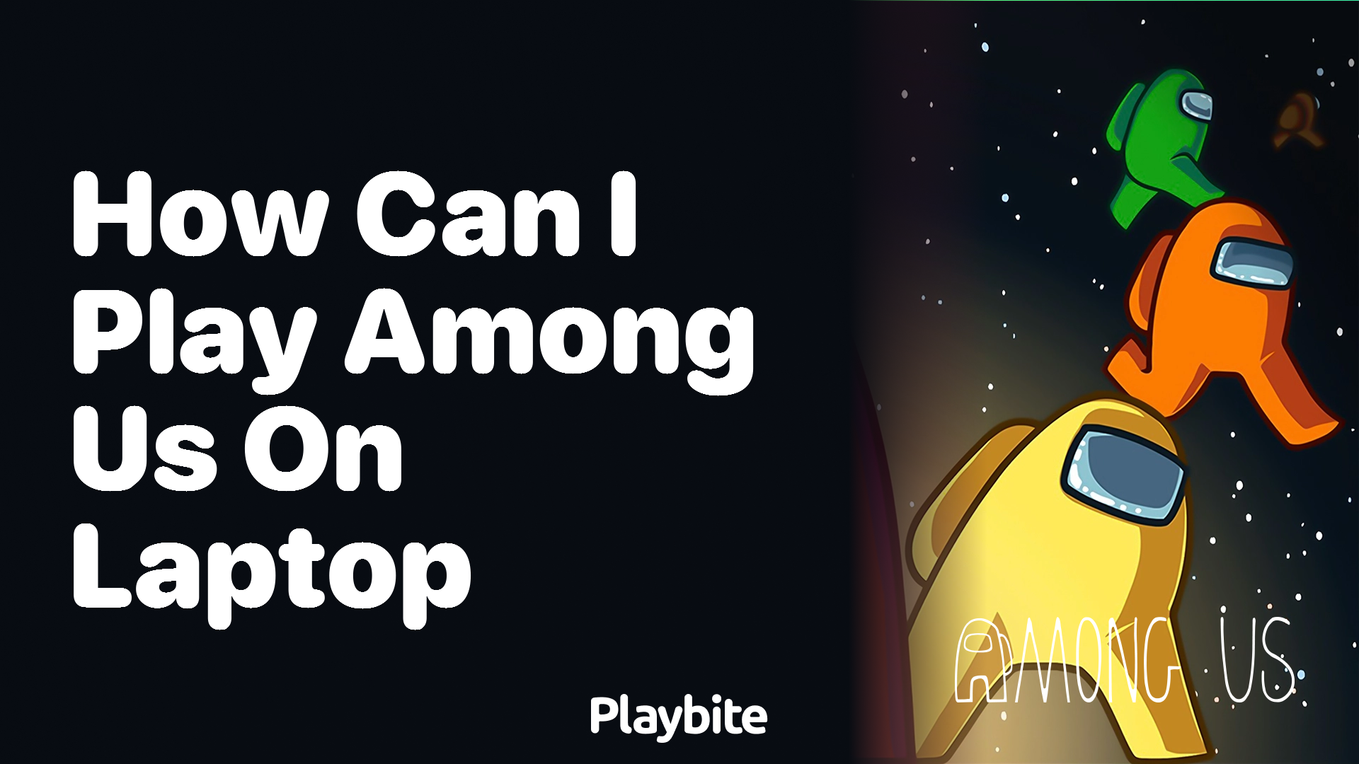 How Can I Play Among Us on My Laptop?