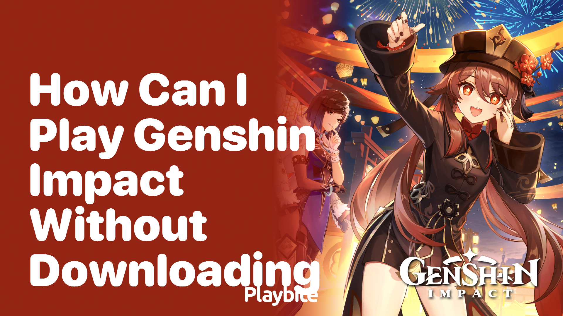 How Can I Play Genshin Impact Without Downloading?