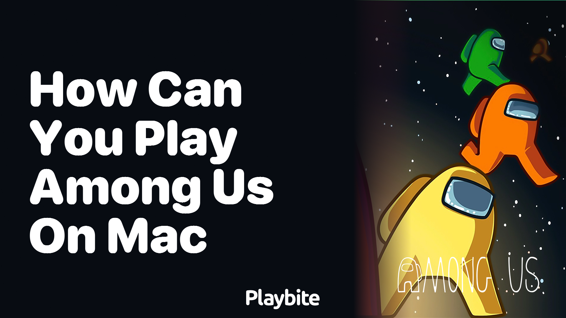 How Can You Play Among Us on Mac?