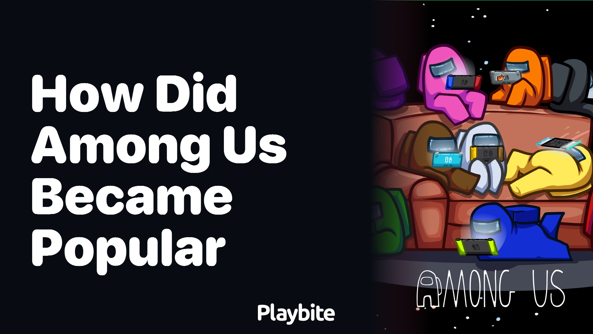 How Did Among Us Become So Popular?