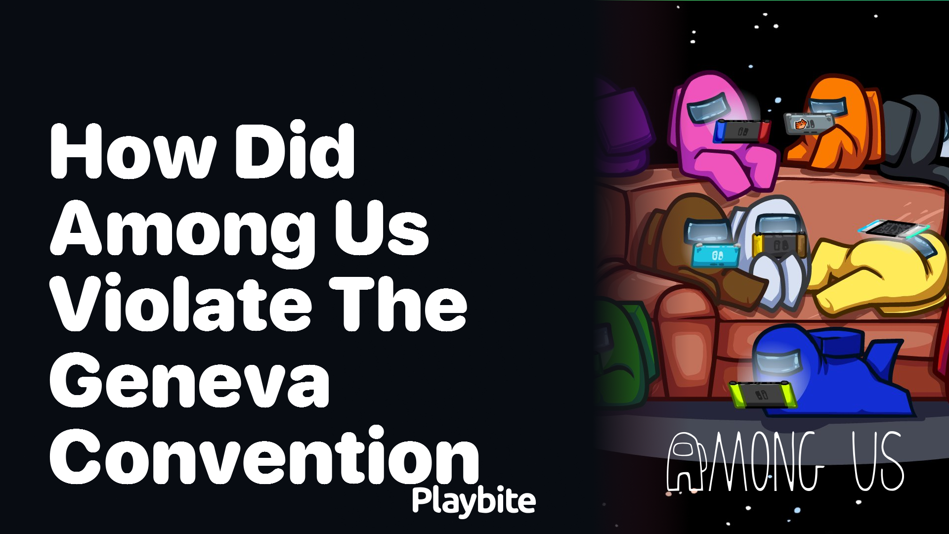 How Did Among Us ‘Violate’ the Geneva Convention? Let’s Unpack the Myth