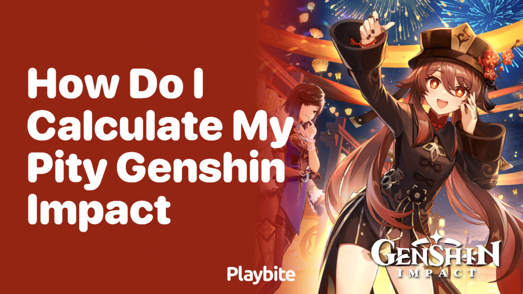 How Do I Calculate My Pity in Genshin Impact? Playbite