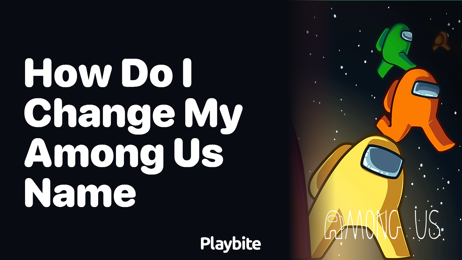 How Do I Change My Among Us Name? A Quick Guide