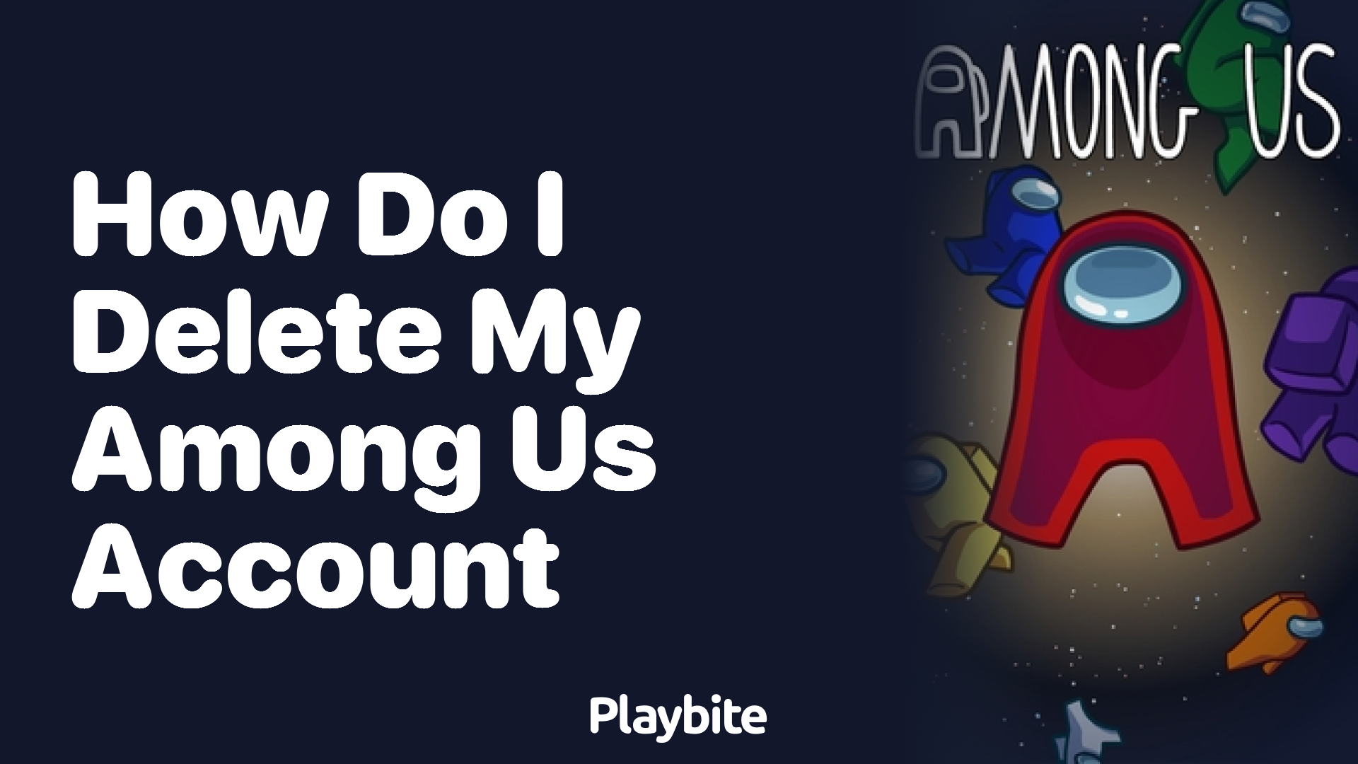 How Do I Delete My Among Us Account? Easy Steps Explained