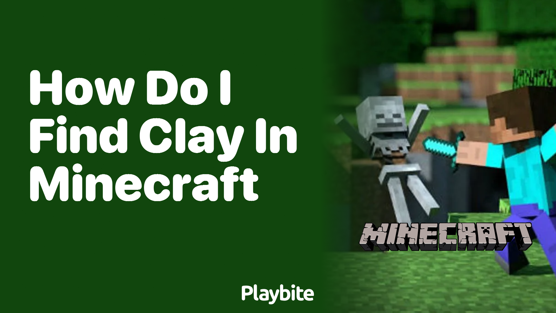 How Do I Find Clay in Minecraft?