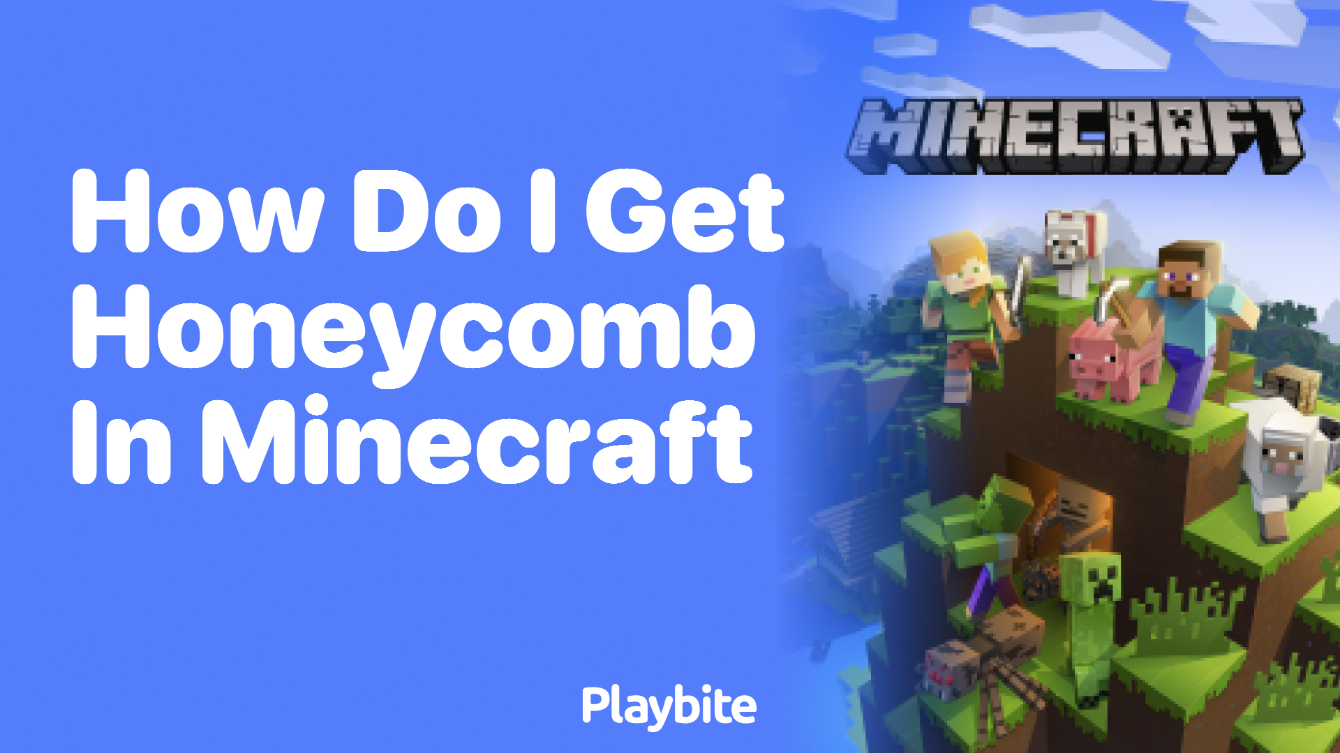 How Do I Get Honeycomb in Minecraft?
