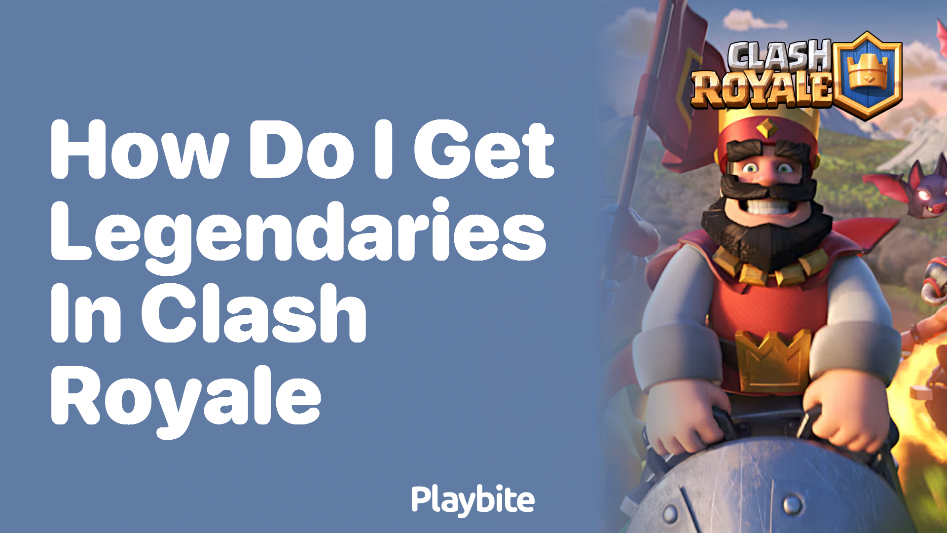 How Do I Get Legendaries in Clash Royale?