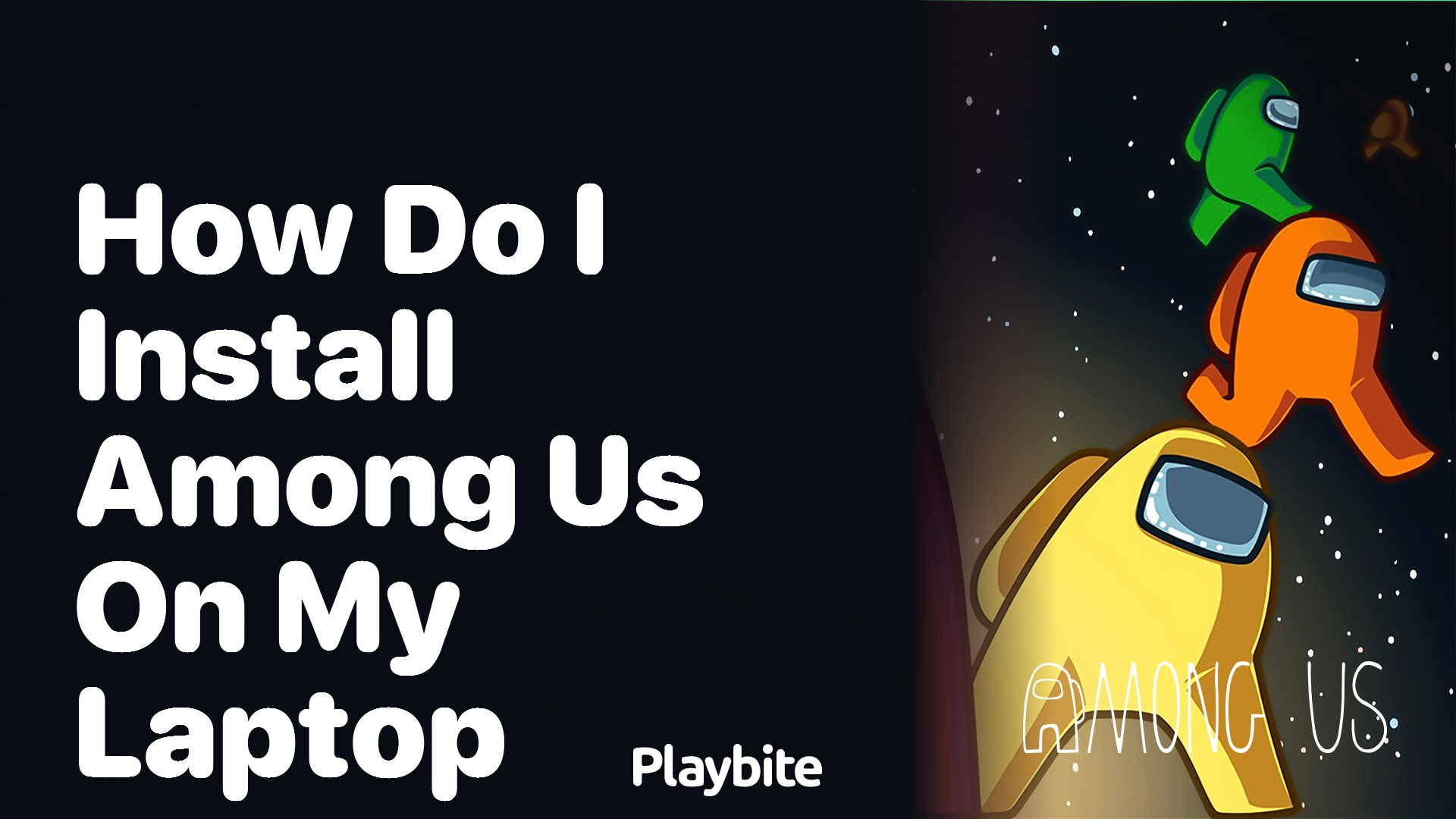 How Do I Install Among Us on My Laptop?