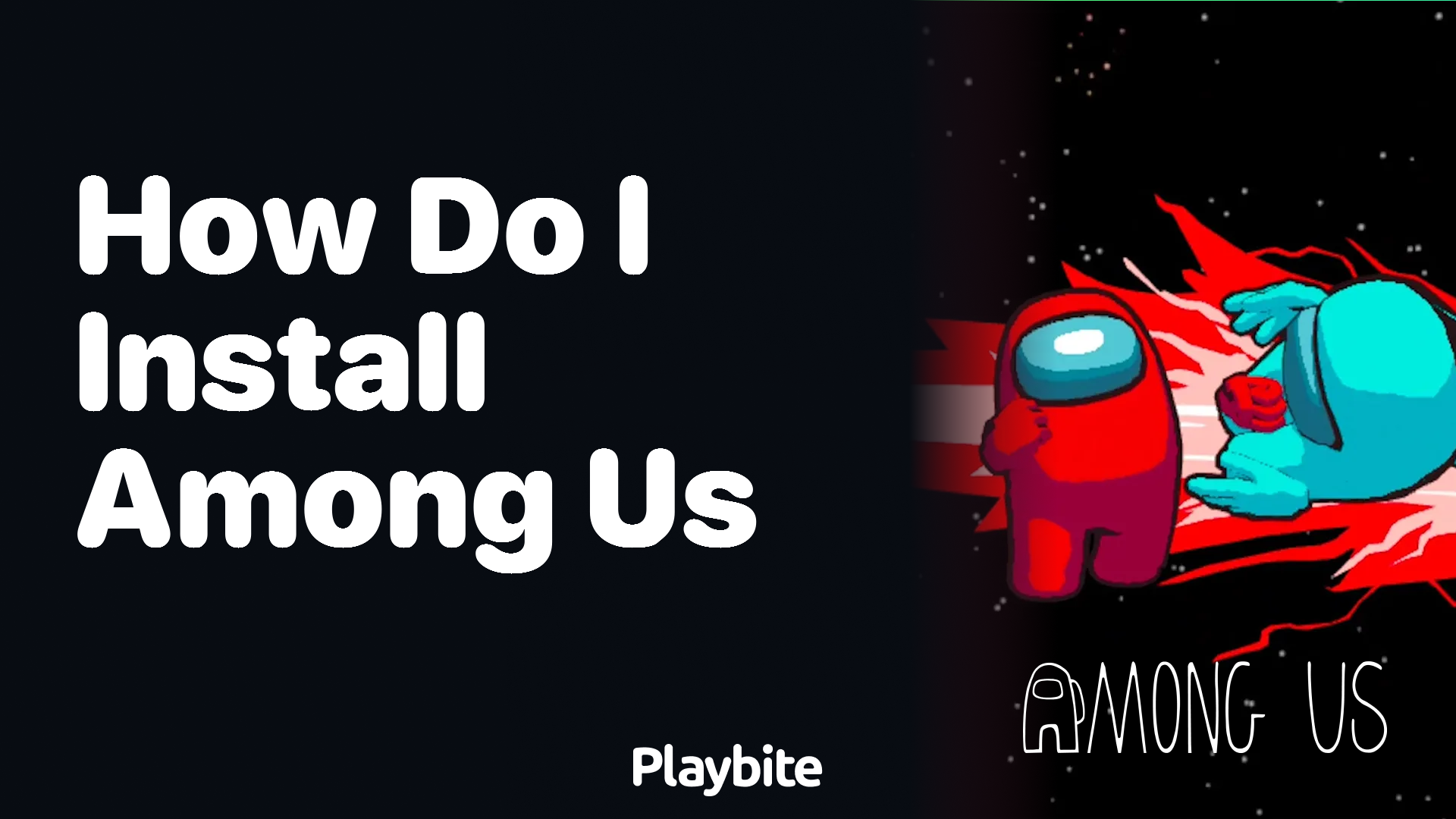 How Do I Install Among Us? A Quick Guide