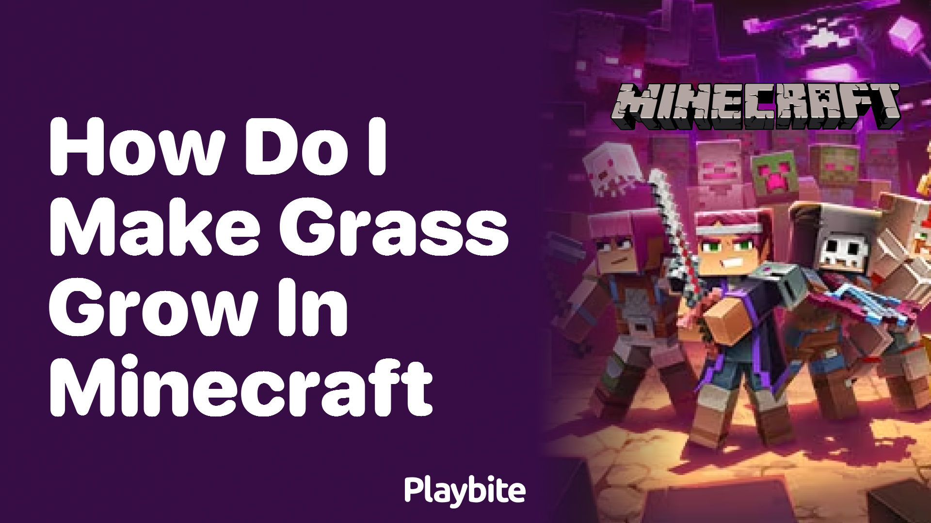 How Do I Make Grass Grow in Minecraft?