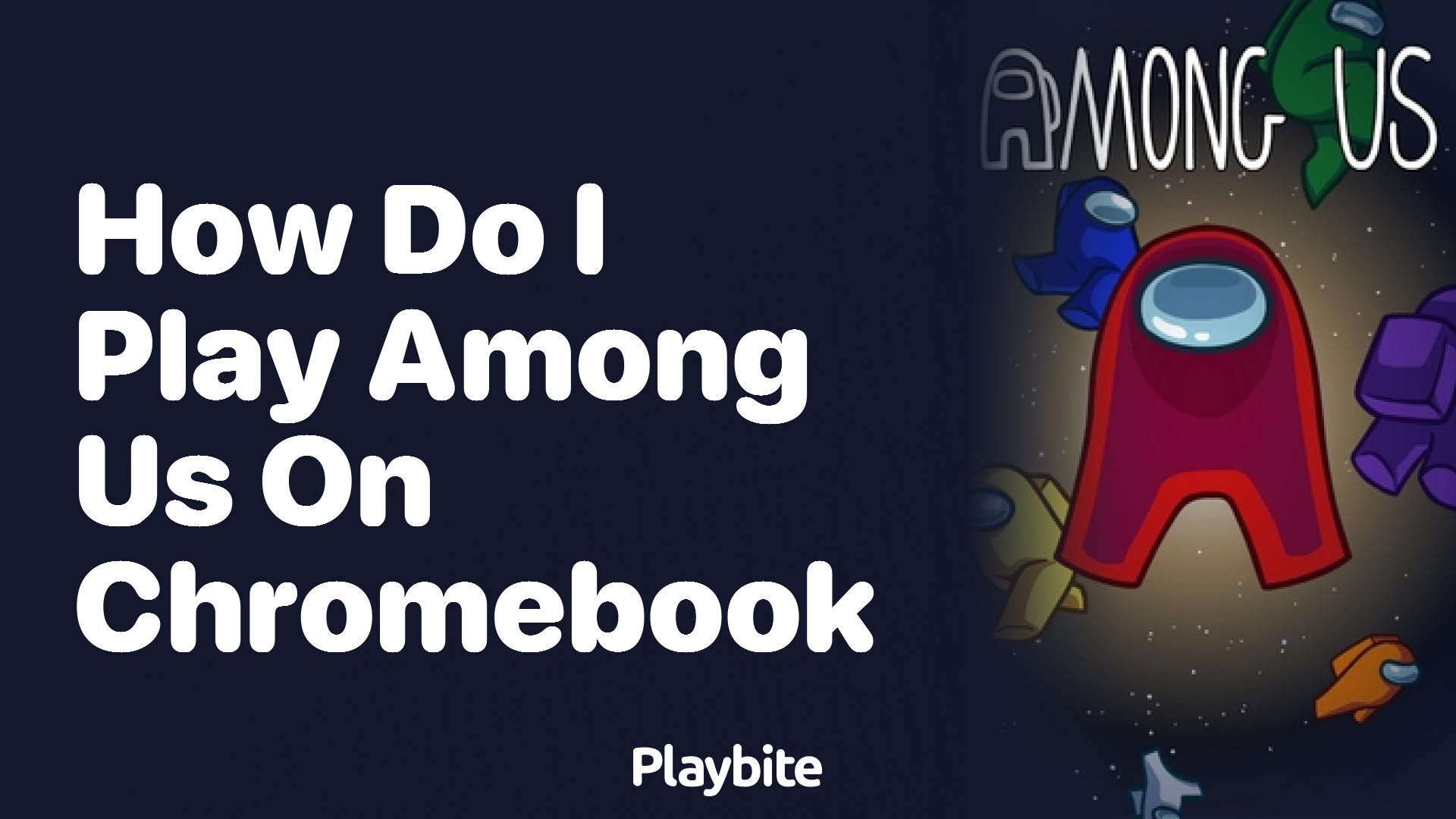 How Do I Play Among Us on Chromebook?