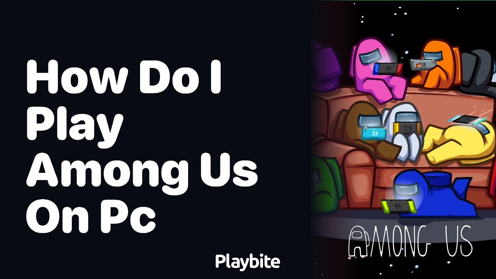 How Do I Play Among Us on PC?