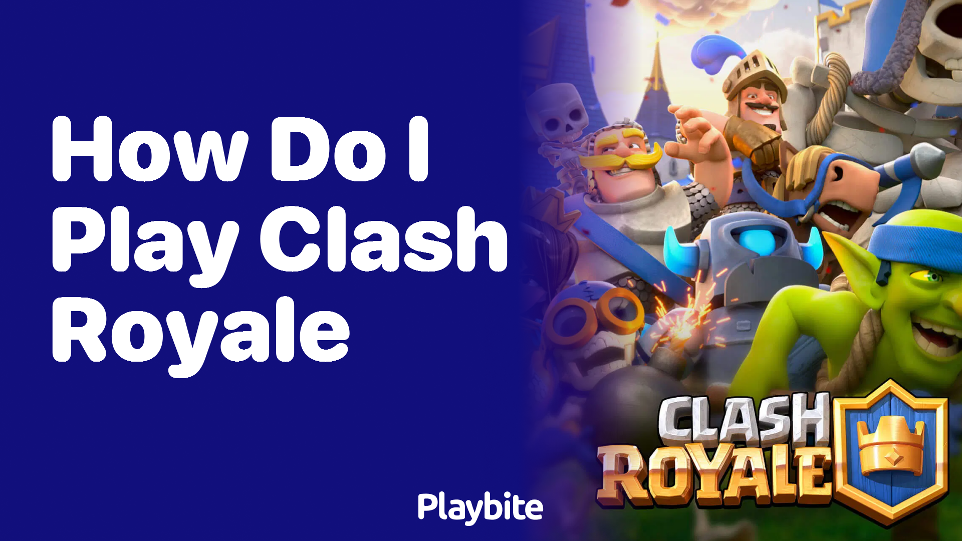 How Do I Play Clash Royale? Easy Steps to Get Started