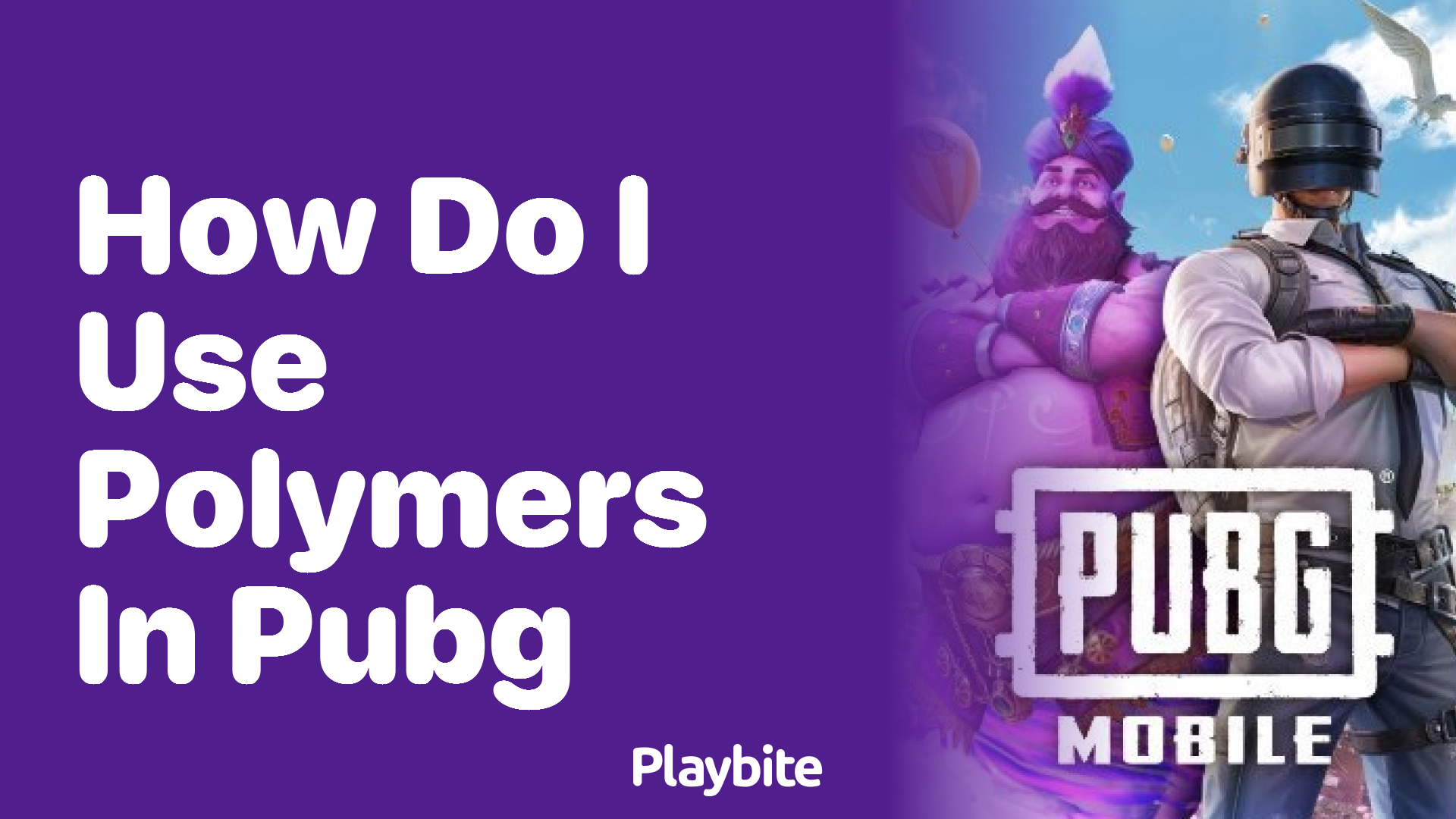 How Do I Use Polymers in PUBG Mobile?