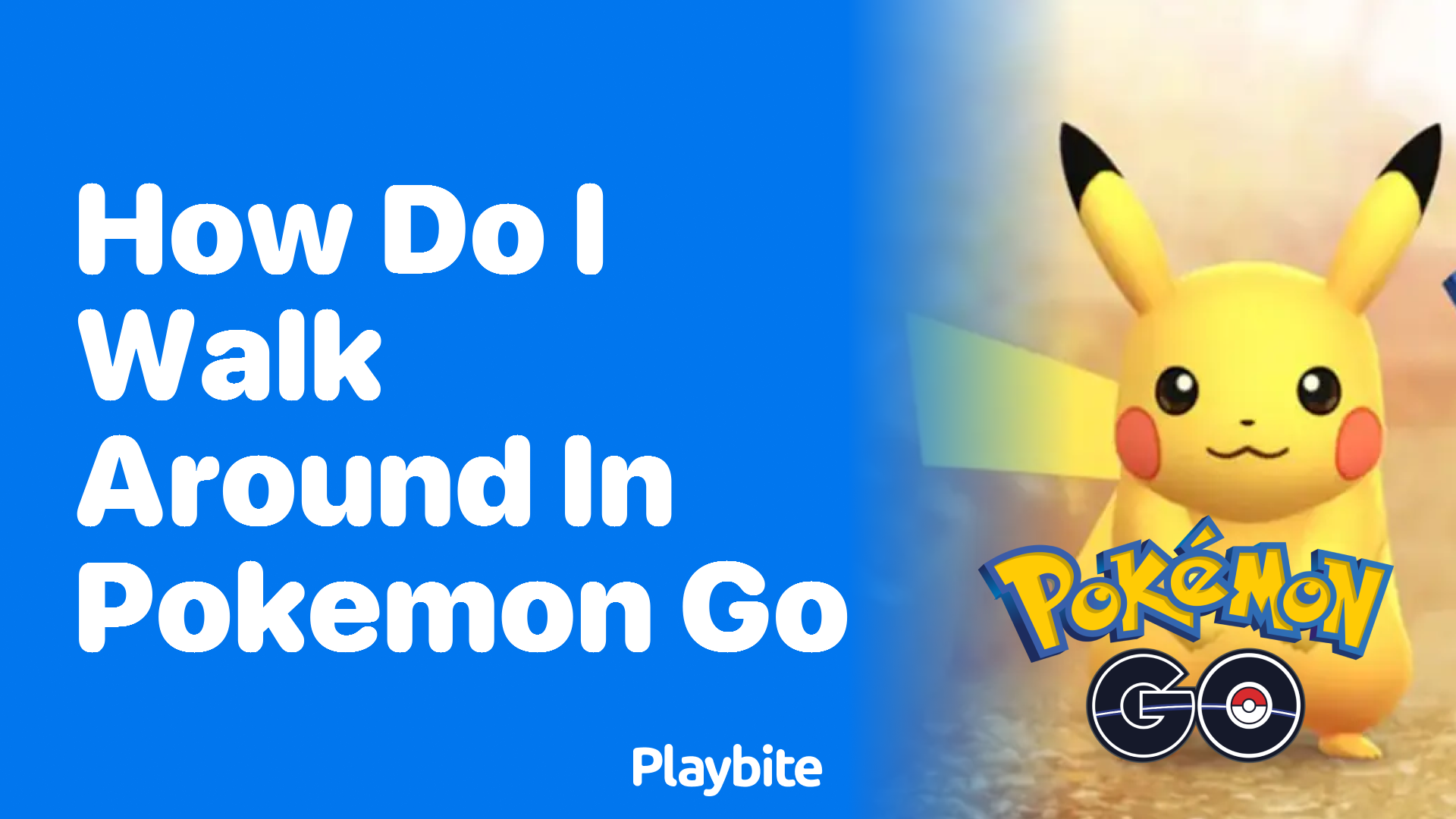 How Do I Walk Around in Pokemon GO?