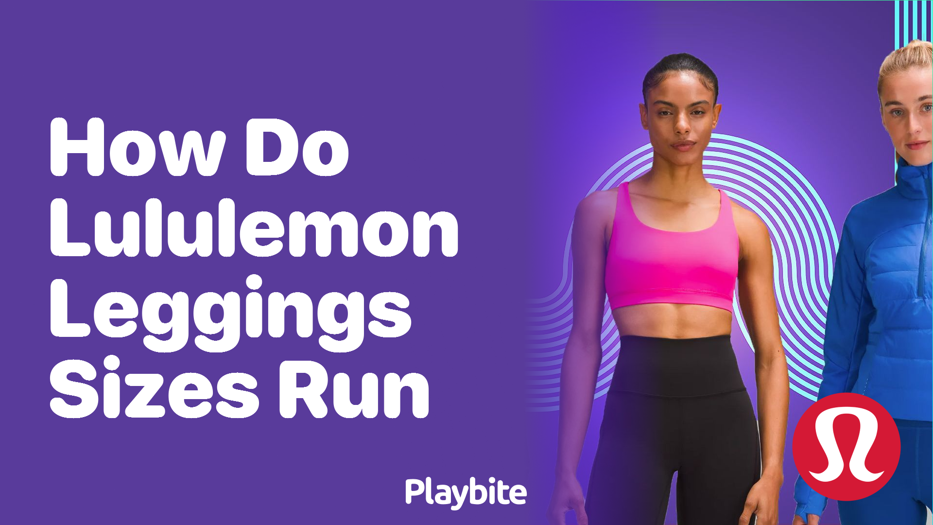 How Do Lululemon Leggings Sizes Run? Find Out Here! - Playbite