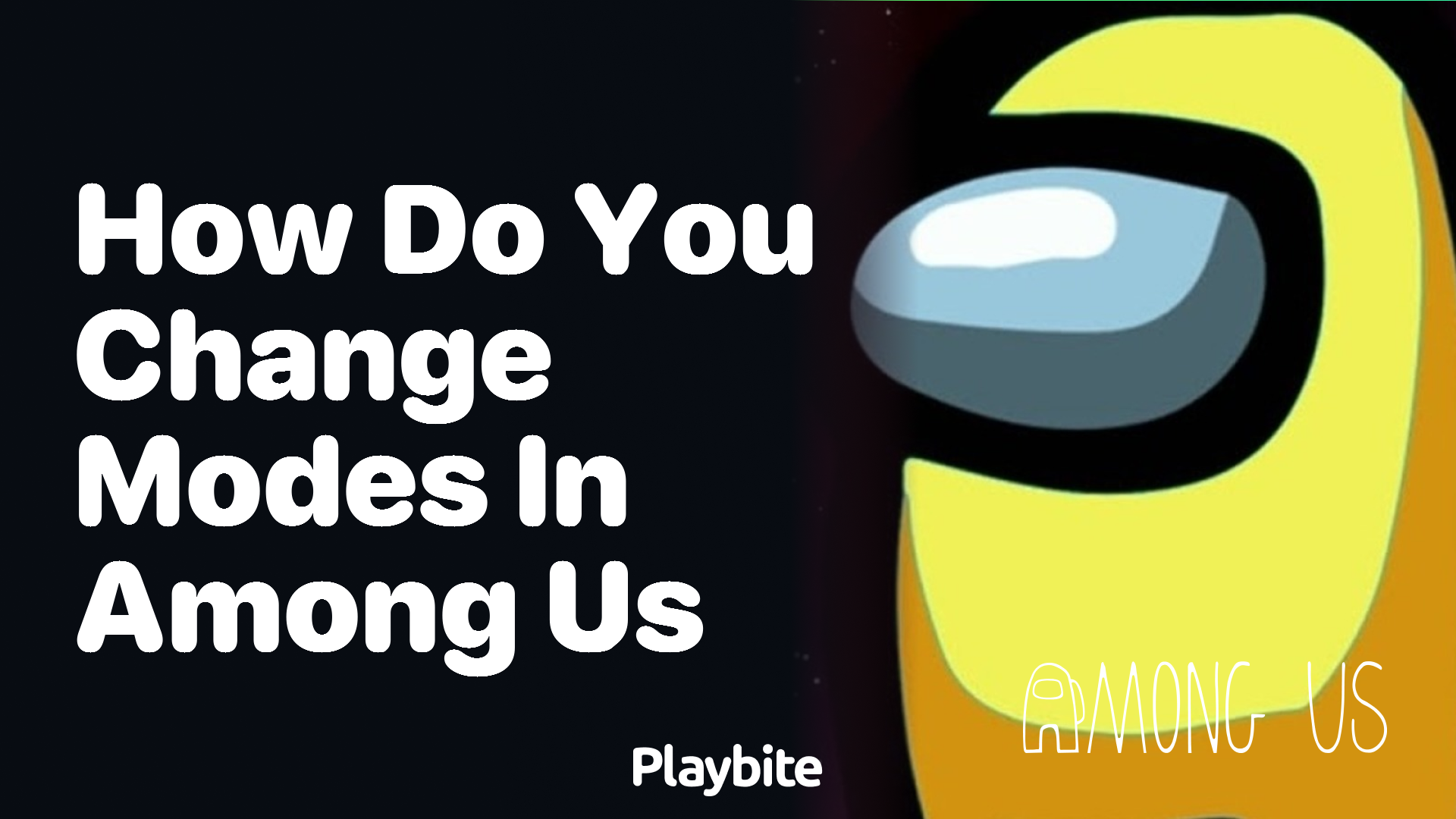 How Do You Change Modes in Among Us?