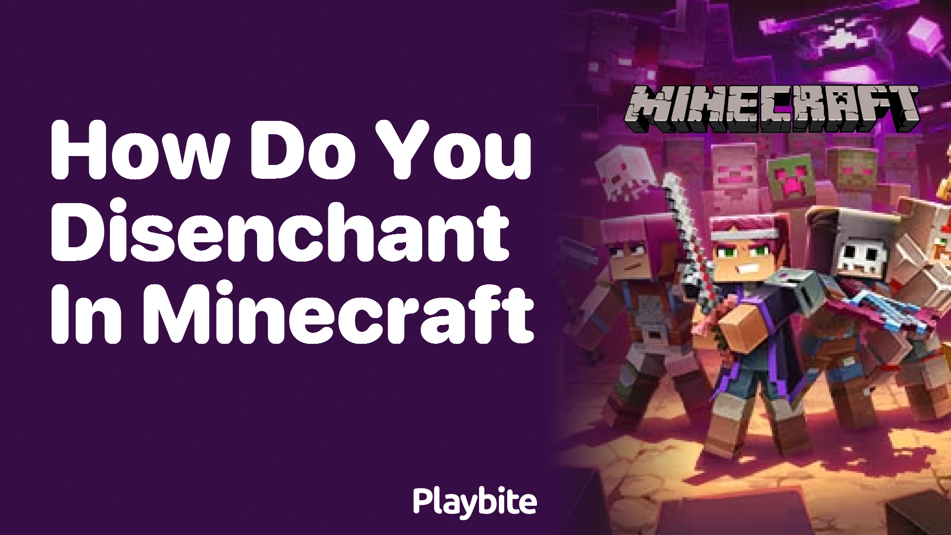How Do You Disenchant in Minecraft? A Quick Guide