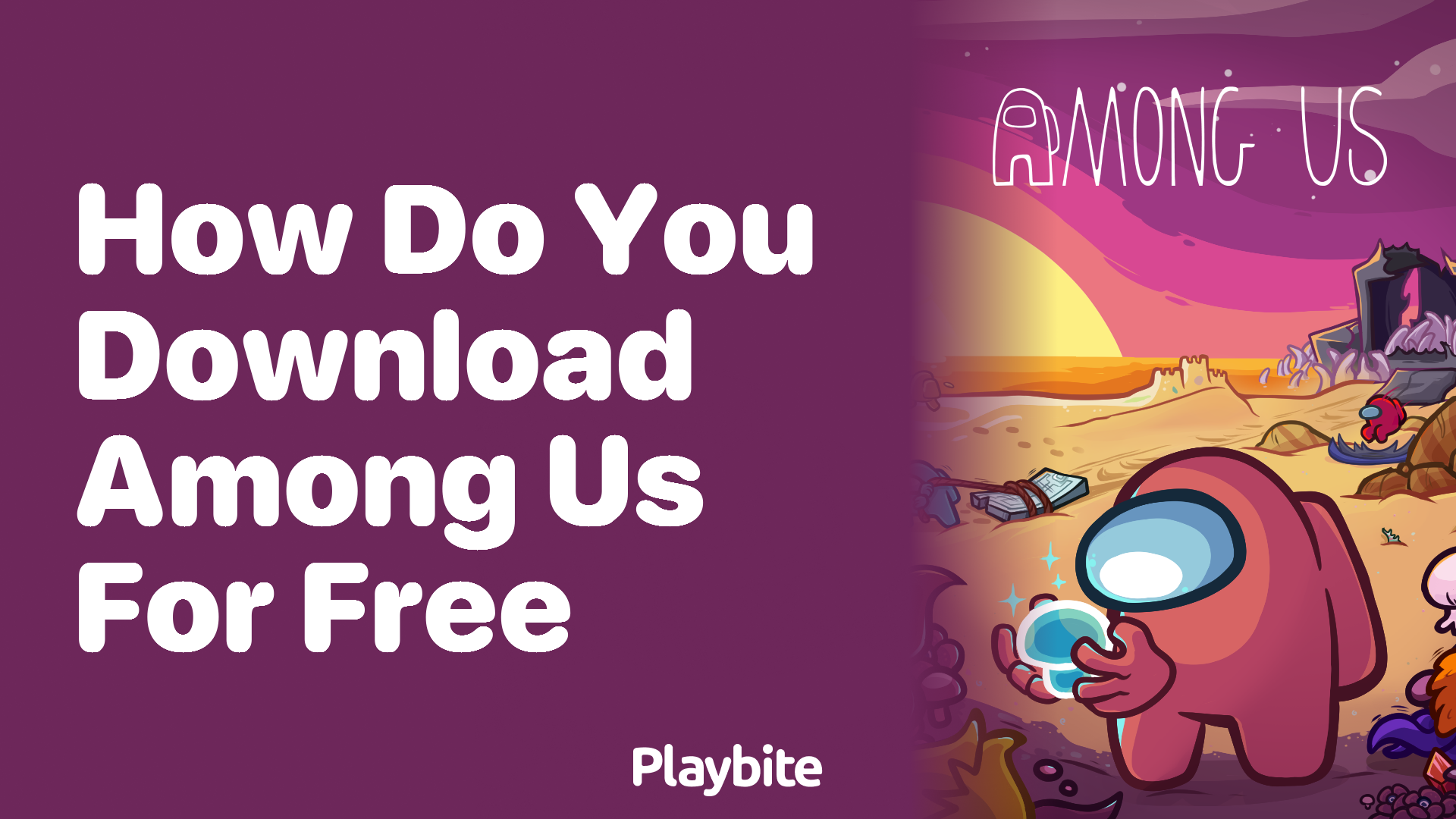 How to Download the Among Us PC Version for Free Playbite