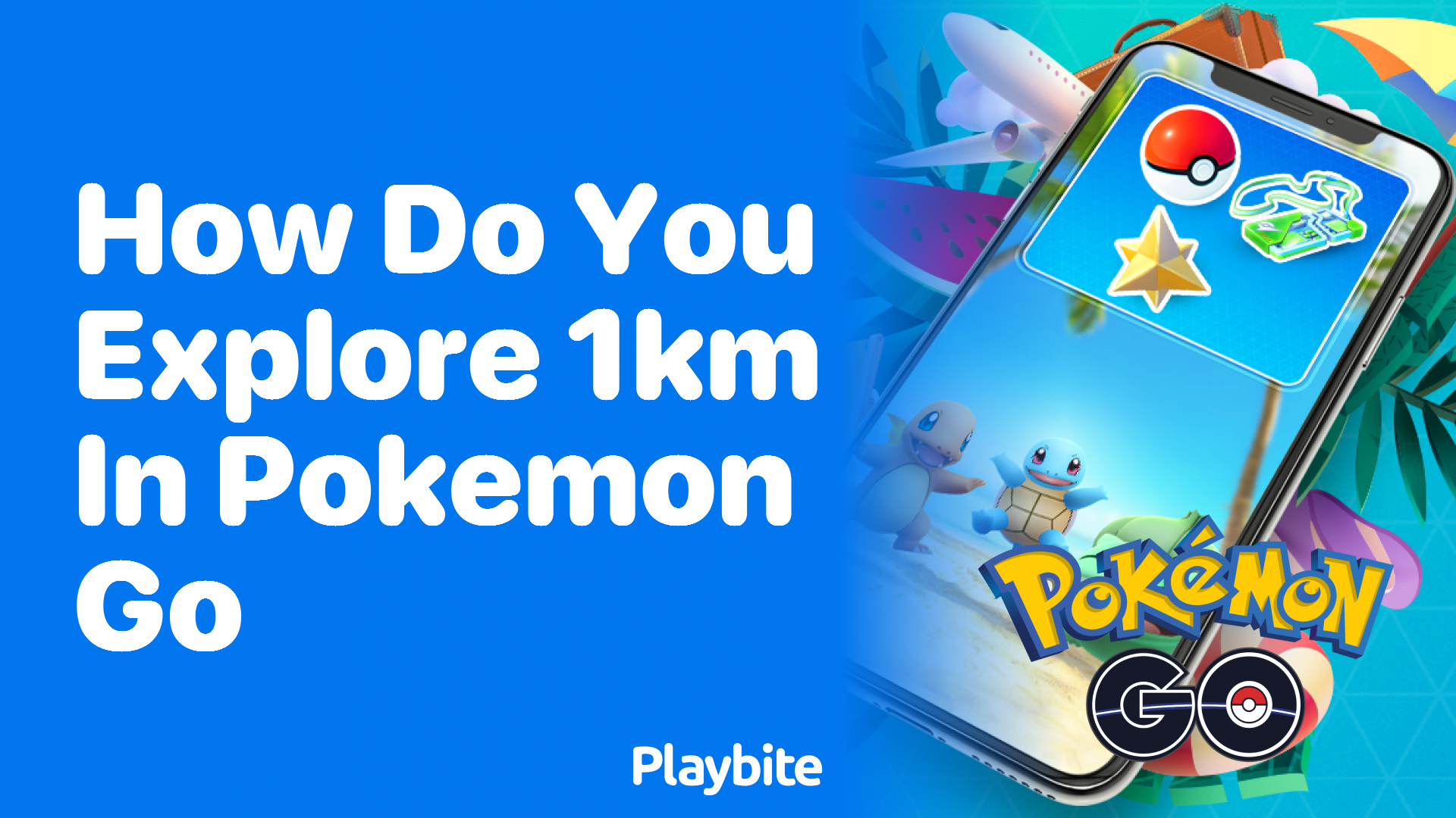 How Do You Explore 1km in Pokemon GO?
