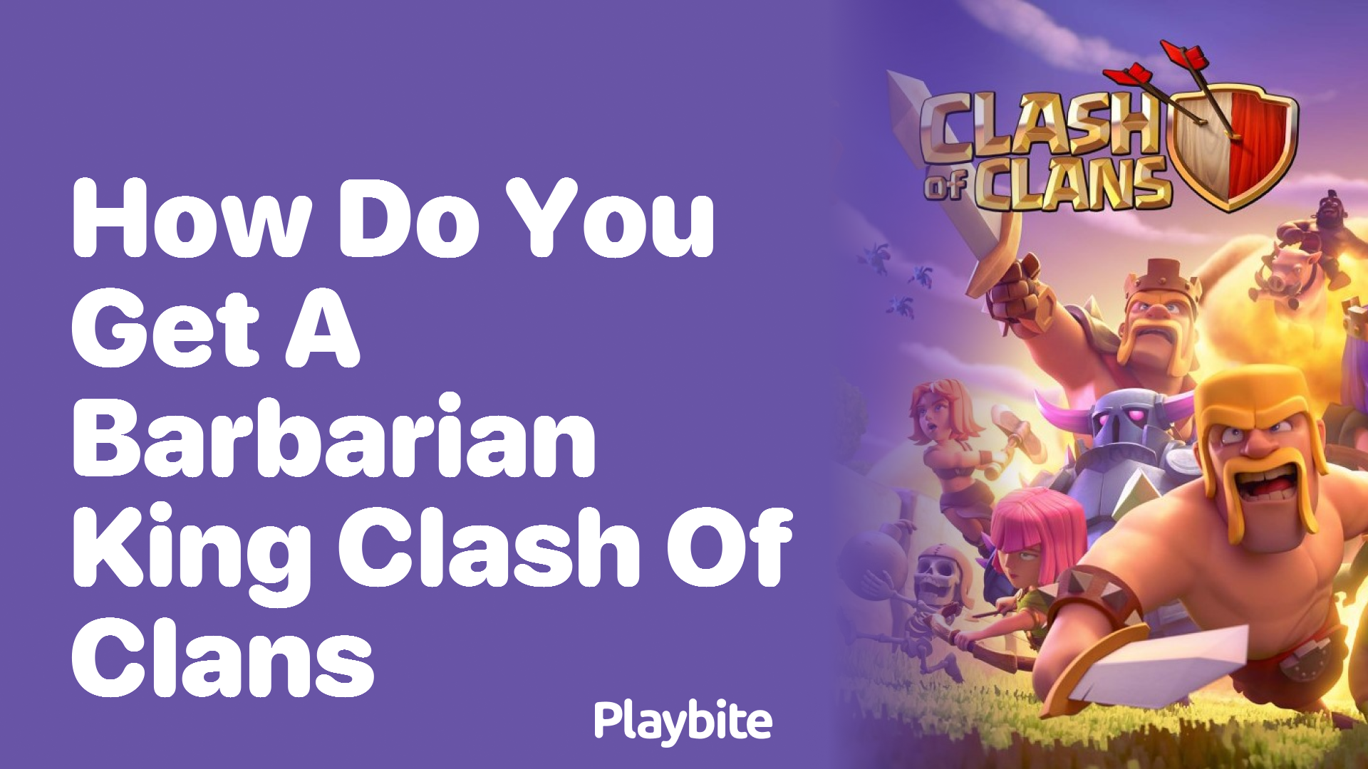 How Do You Get a Barbarian King in Clash of Clans?