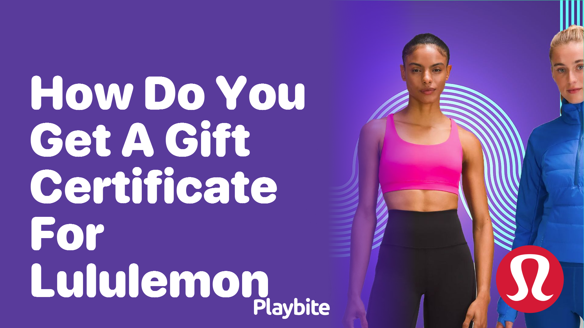 How Do You Get a Gift Certificate for Lululemon? Your Quick Guide