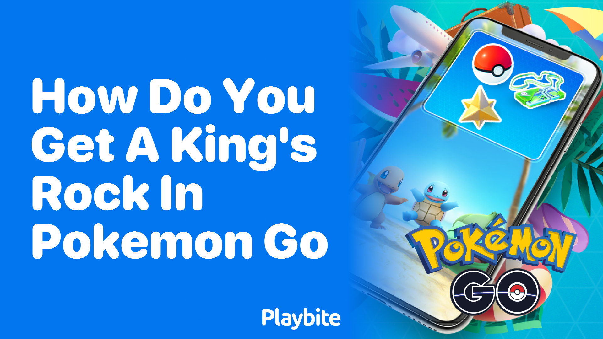 How Do You Get a King’s Rock in Pokemon Go?