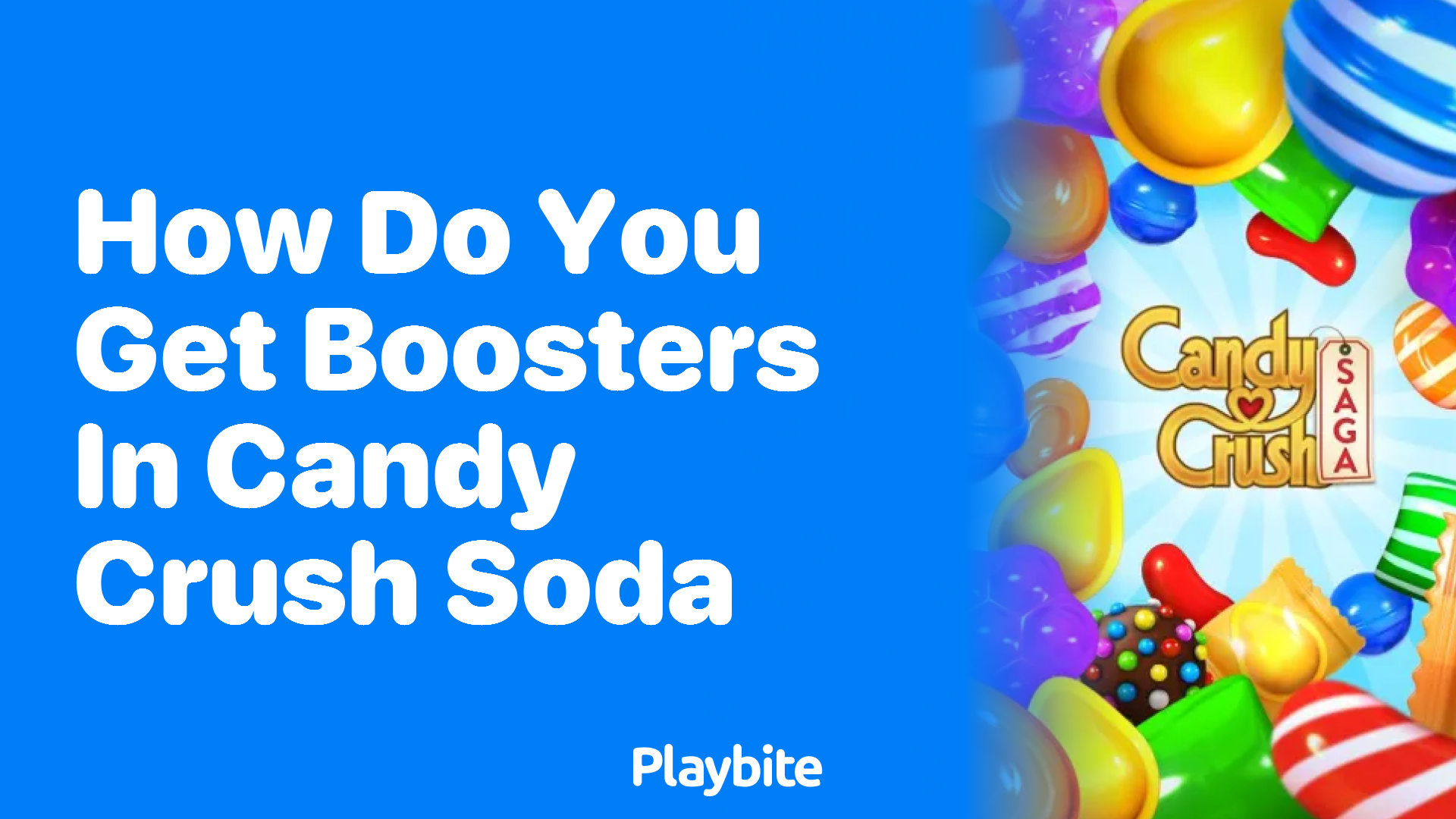 How Do You Get Boosters in Candy Crush Soda?