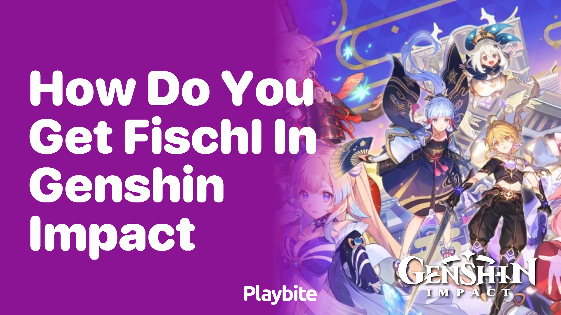 How Do You Get Fischl in Genshin Impact? Quick Guide!