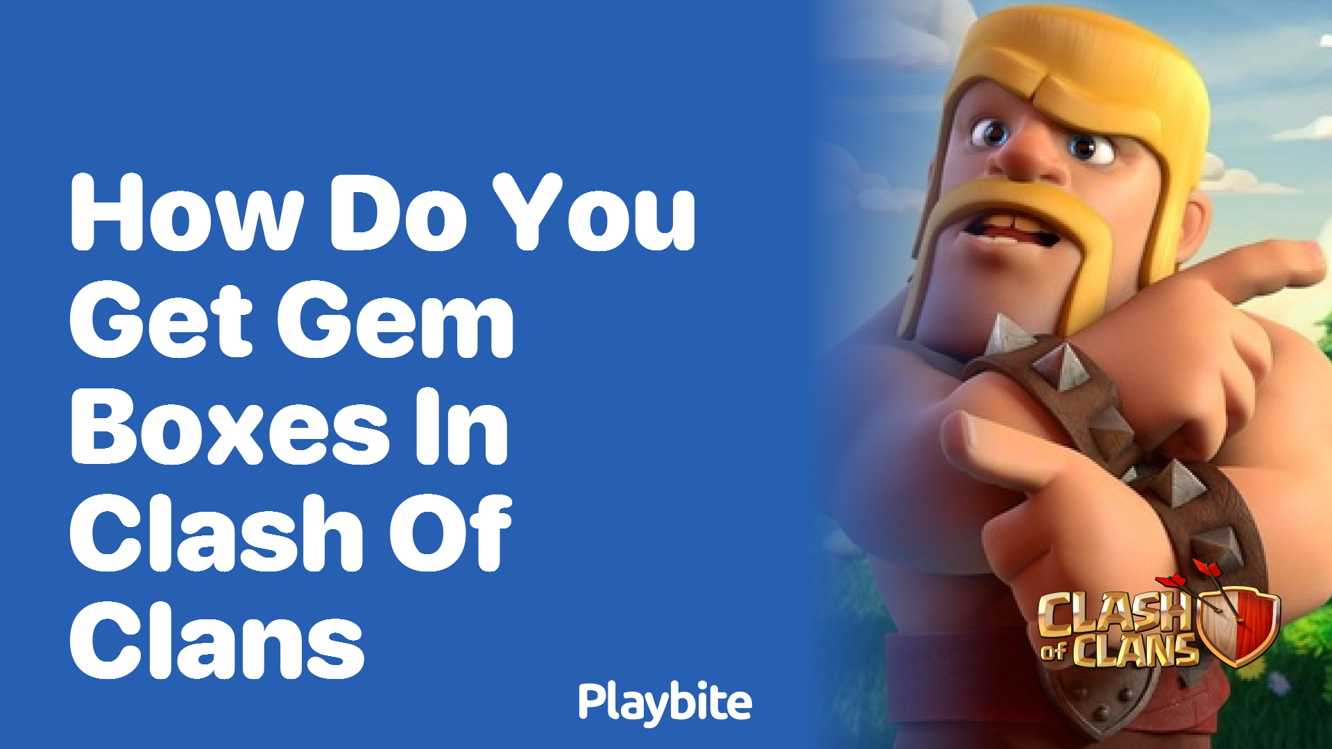 How Do You Get Gem Boxes in Clash of Clans?
