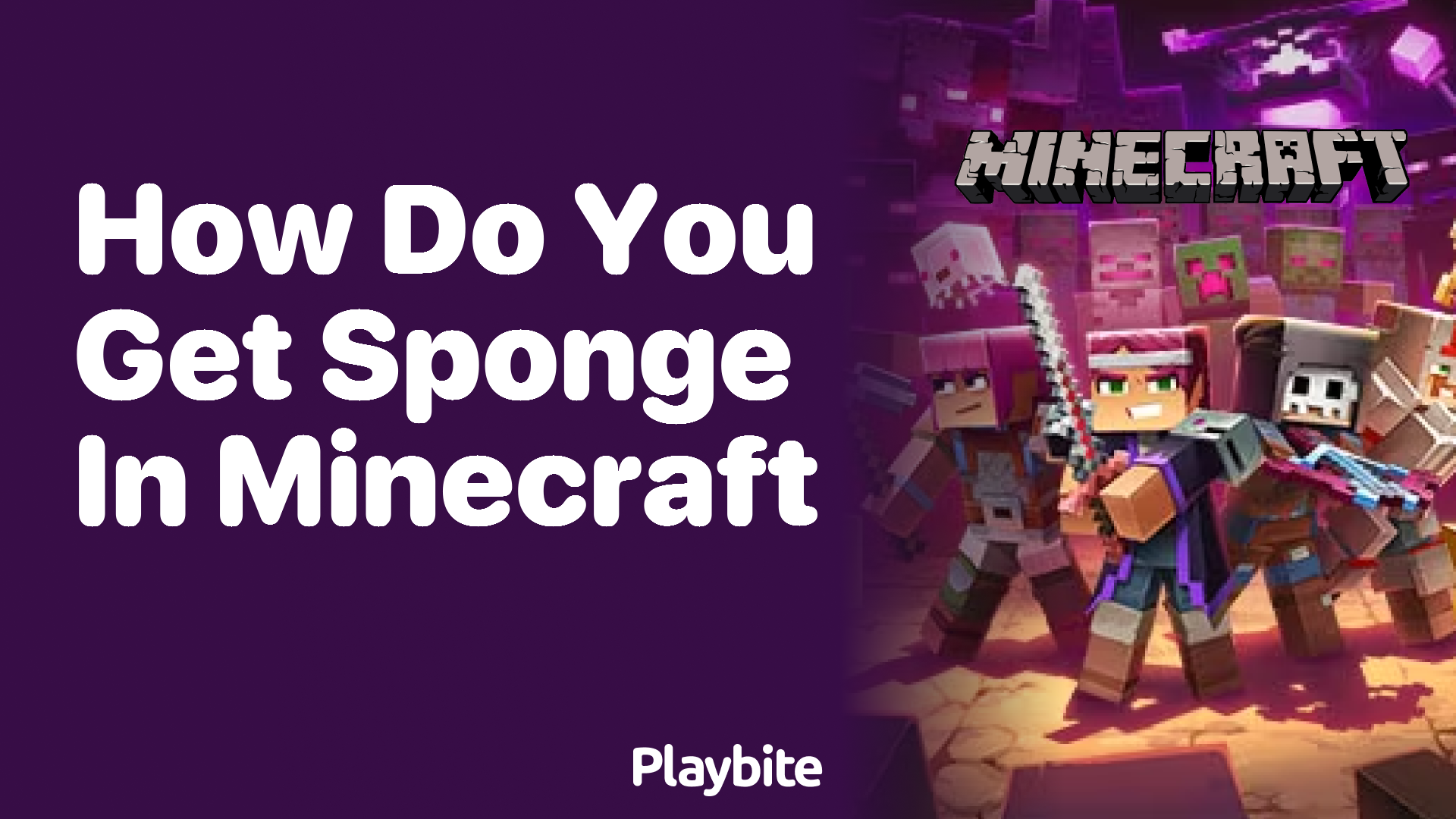 How Do You Get Sponge in Minecraft? Playbite