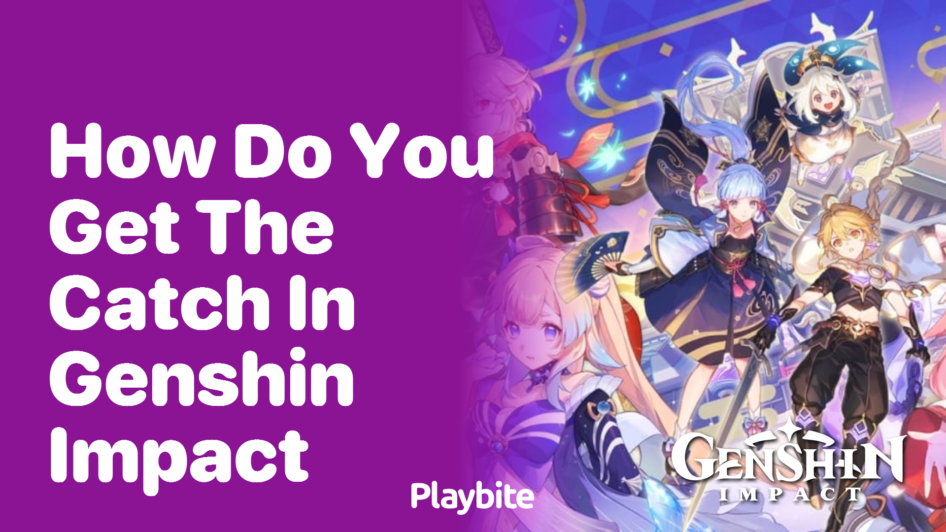 How Do You Get The Catch in Genshin Impact?