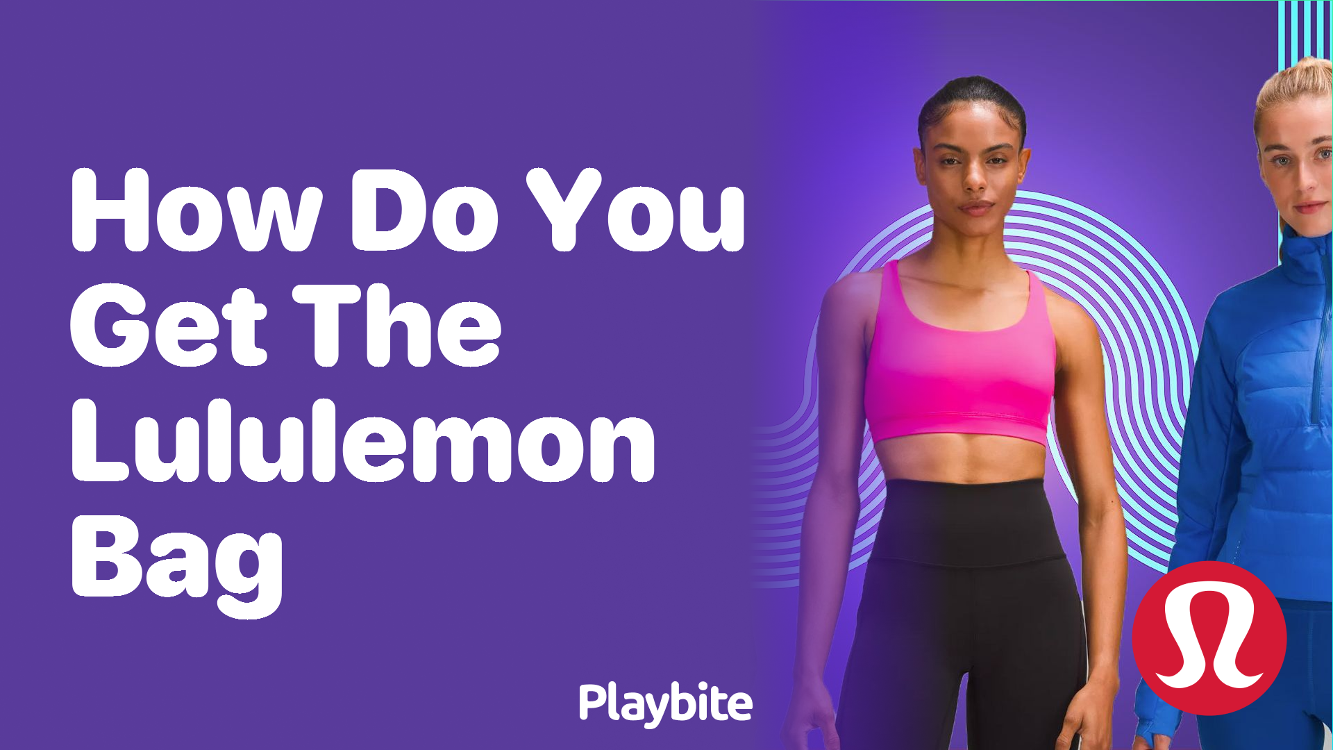 How Do You Get the Lululemon Bag?