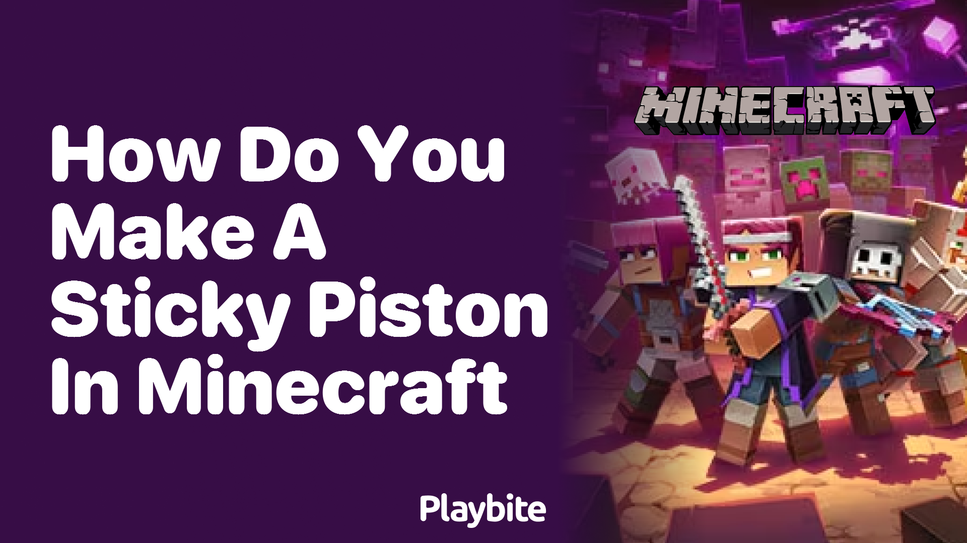 How Do You Make a Sticky Piston in Minecraft?