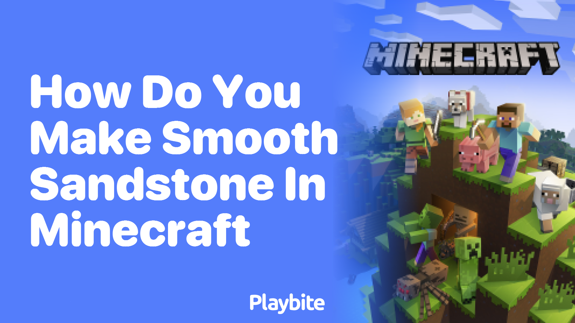 How Do You Make Smooth Sandstone in Minecraft?