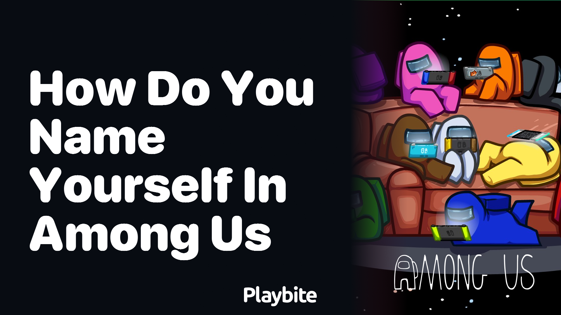 How Do You Name Yourself in Among Us?