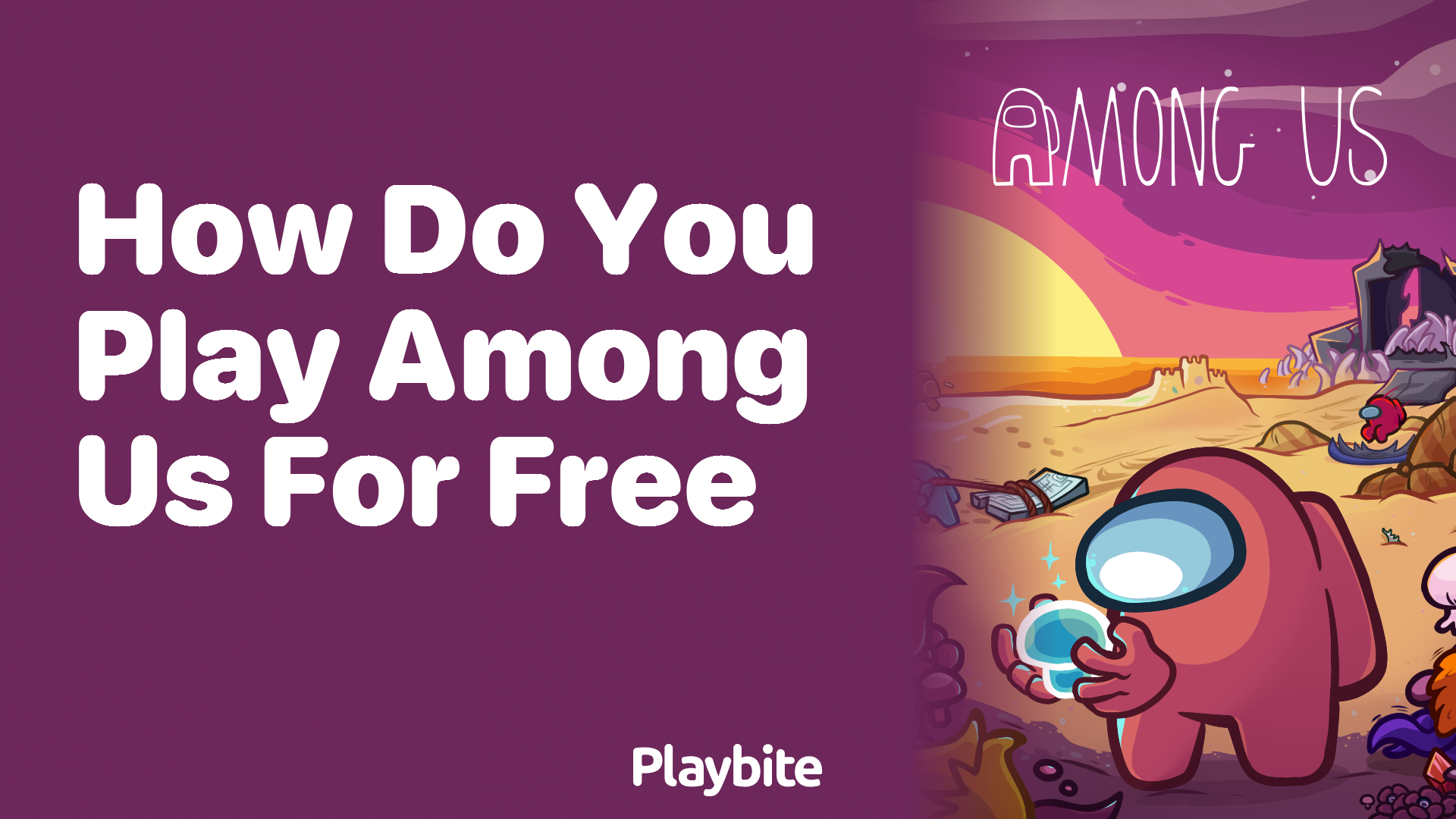 How Do You Play Among Us for Free?