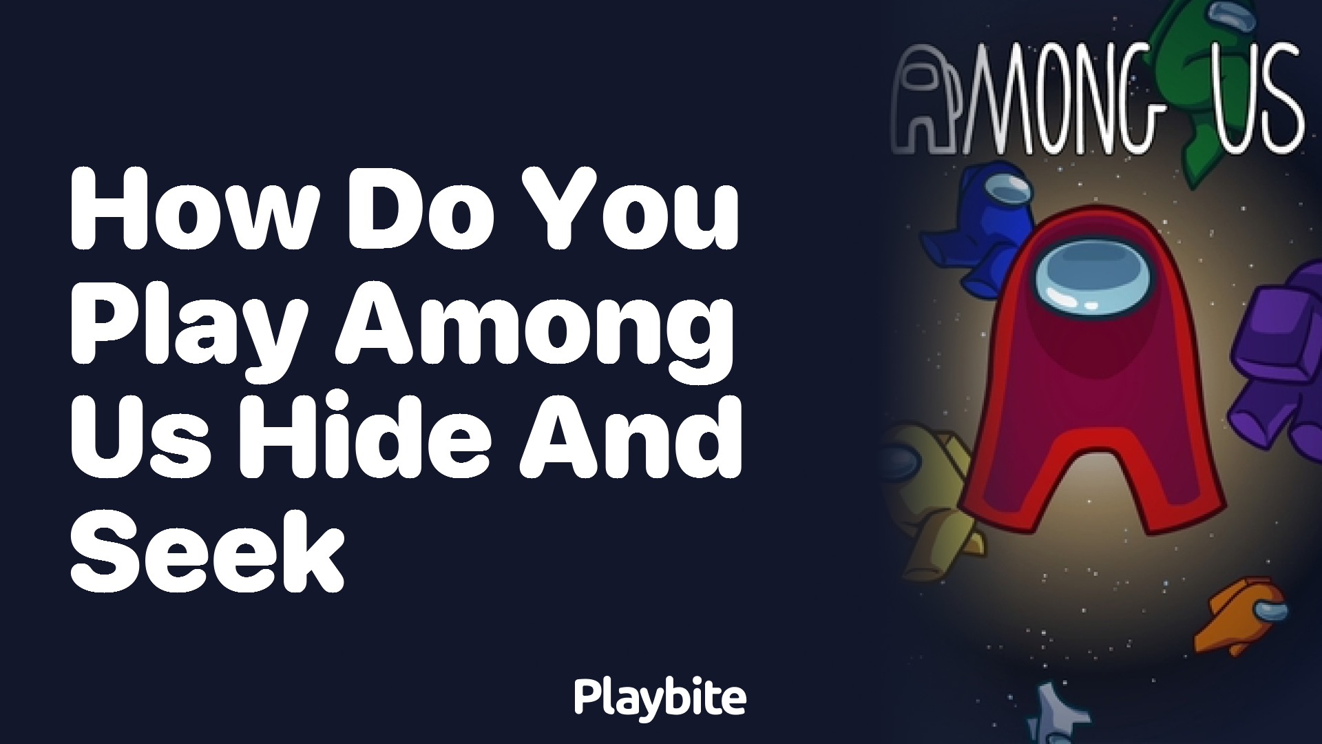 How Do You Play Among Us Hide and Seek?