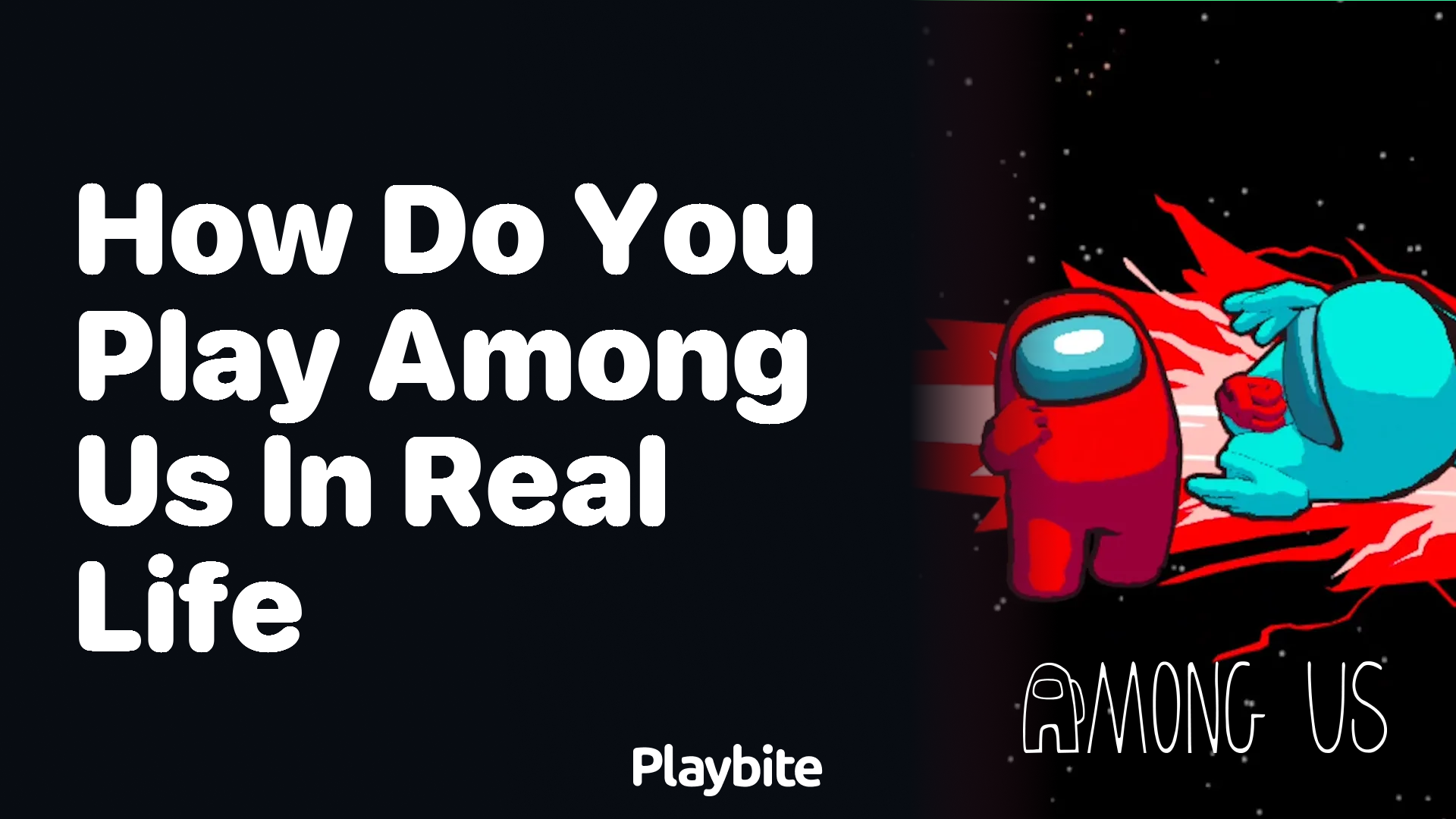 How Do You Play Among Us in Real Life?