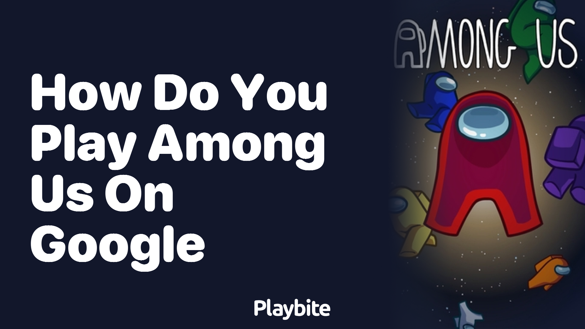 How Do You Play Among Us on Google?